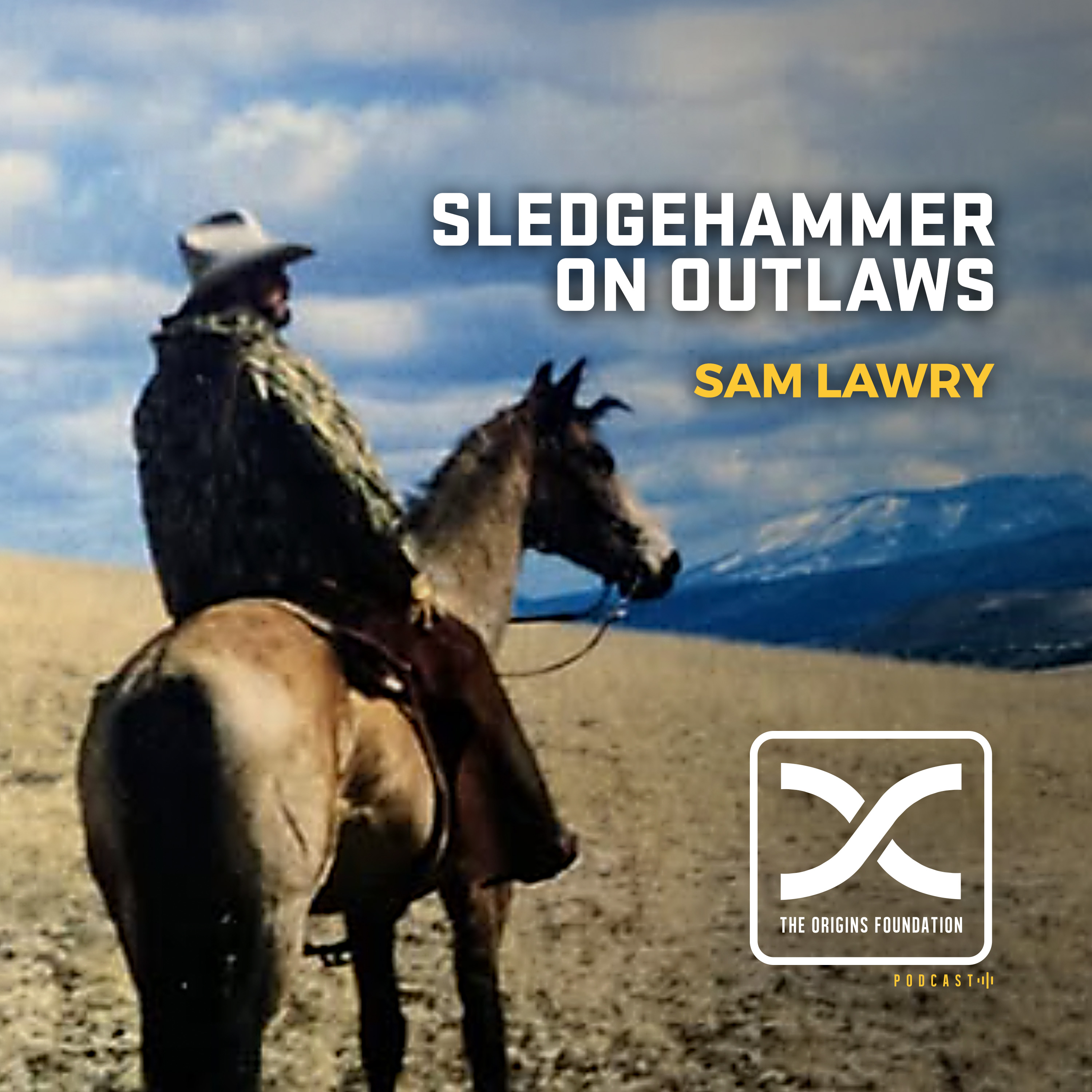 Episode 617 - Sam Lawry || Sledgehammer On Outlaws