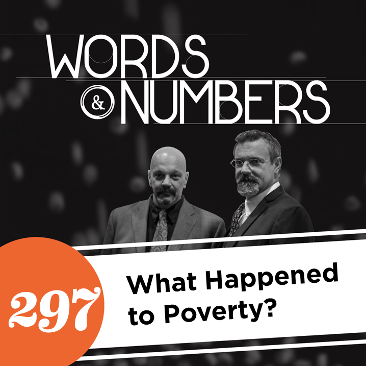 Episode 297: What Happened to Poverty?