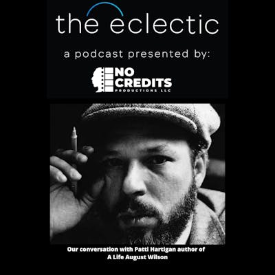 S3 Ep19 The Eclectic - Conversation with author Patti Hartigan of A Life August Wilson