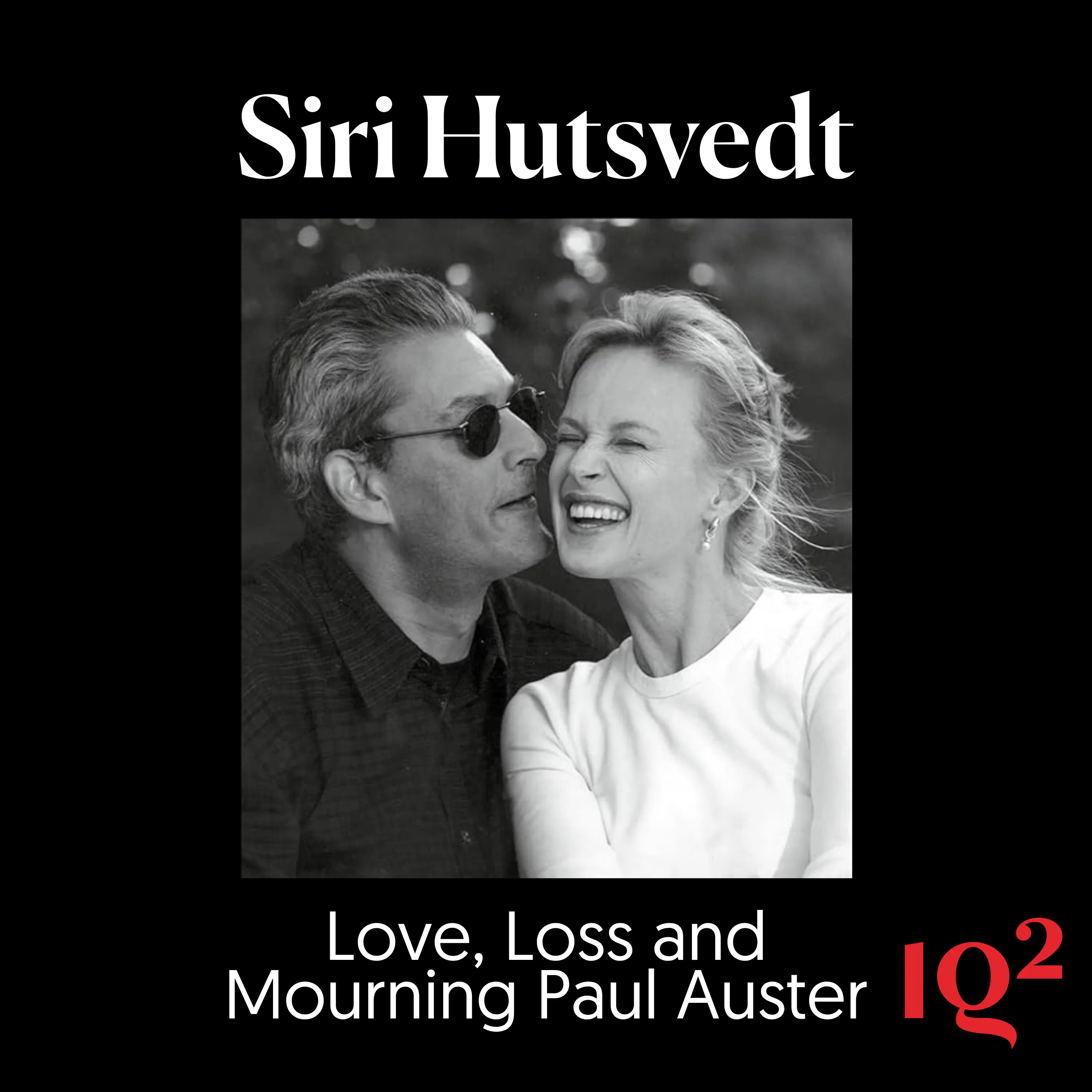 Love, Loss and Mourning Paul Auster, with Siri Hustvedt — Intelligence Squared cover