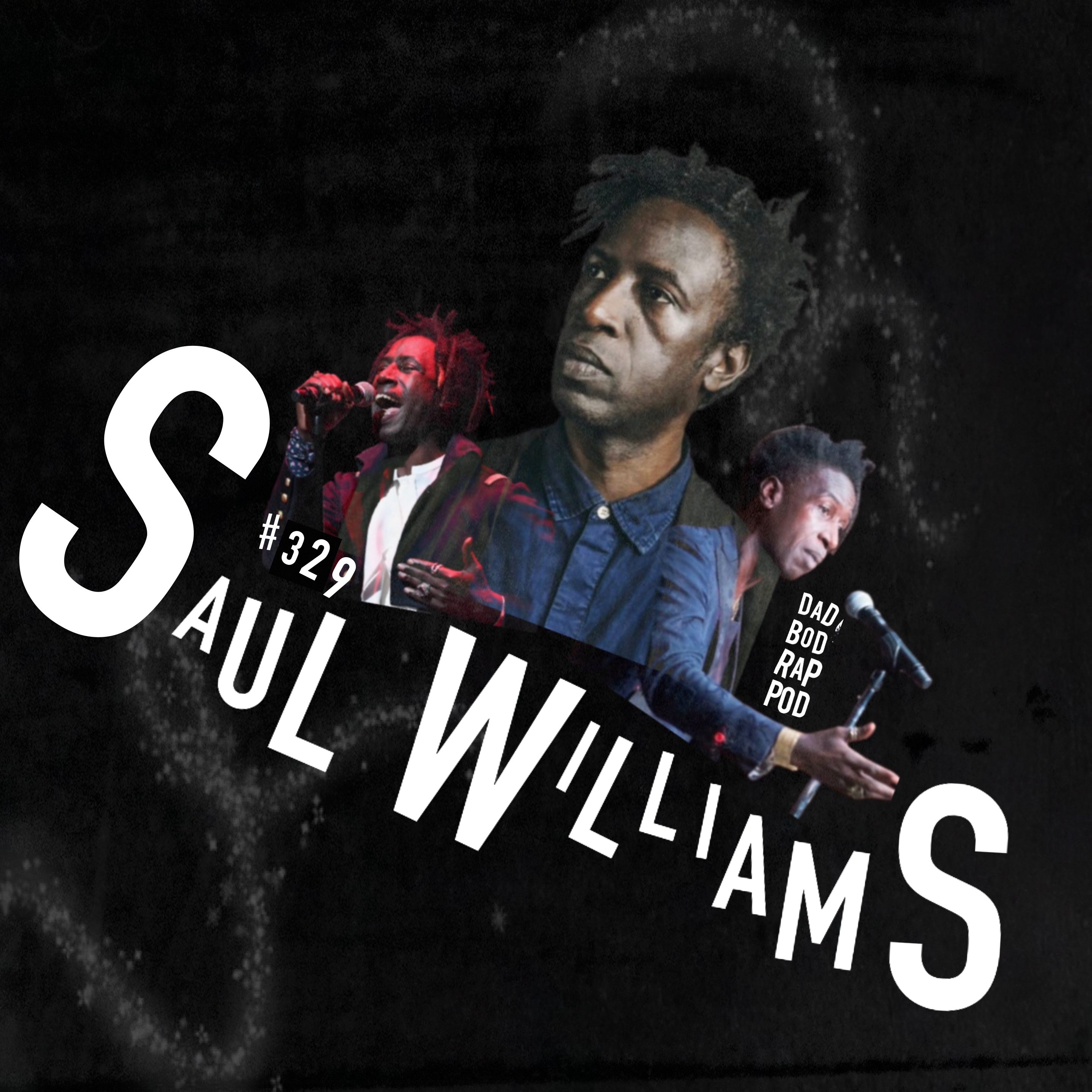 Dad Bod Rap Pod episode art: Episode 329- We Float Organically with guest Saul Williams