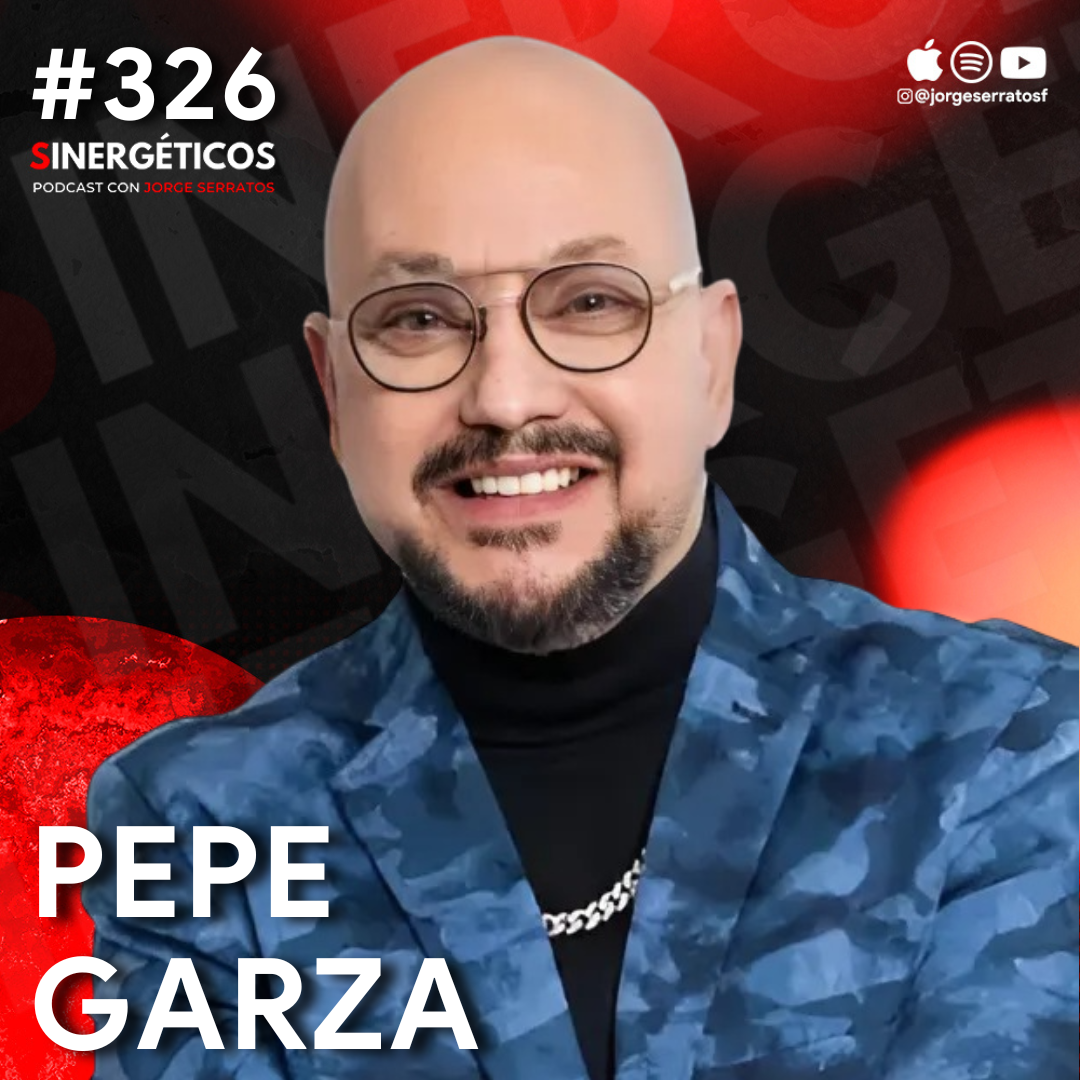 Las cosas que tendrás que SOPORTAR si quieres ser EXITOSO | Pepe Garza | #326 SINERGÉTICOS