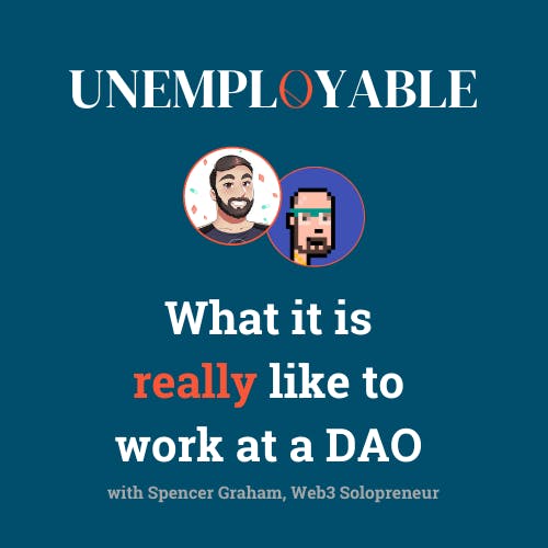 Episode 1: What it is really like to work at a DAO, with Spencer Graham, Web3 Solopreneur