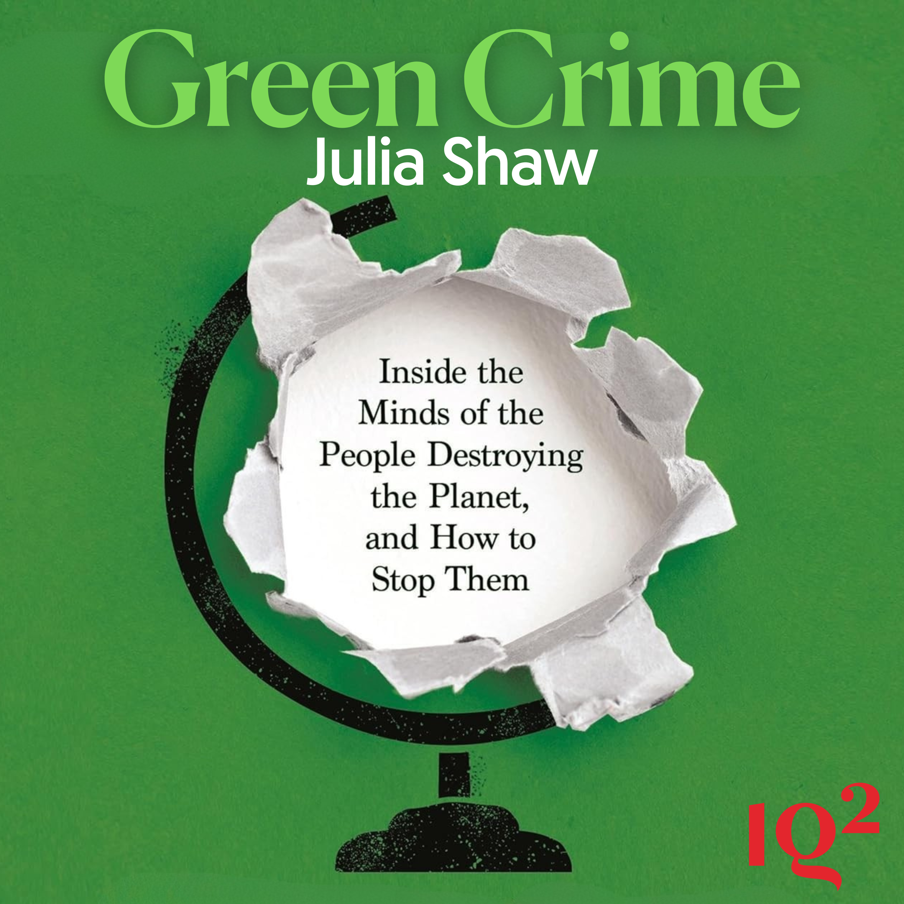 What Can Criminal Psychology Teach Us About Climate Change? With Julia Shaw