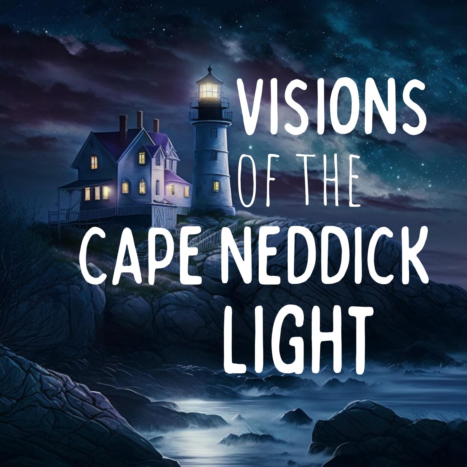 Visions of the Cape Neddick Light