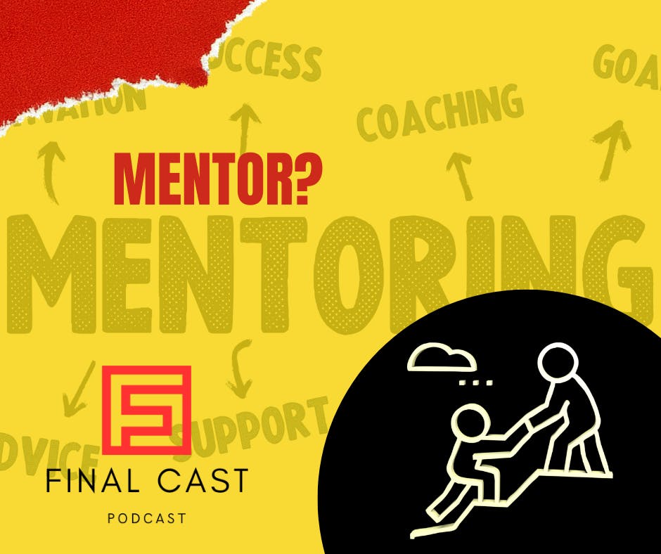 S07- Ep. 006 The Final Cast - Mentor?