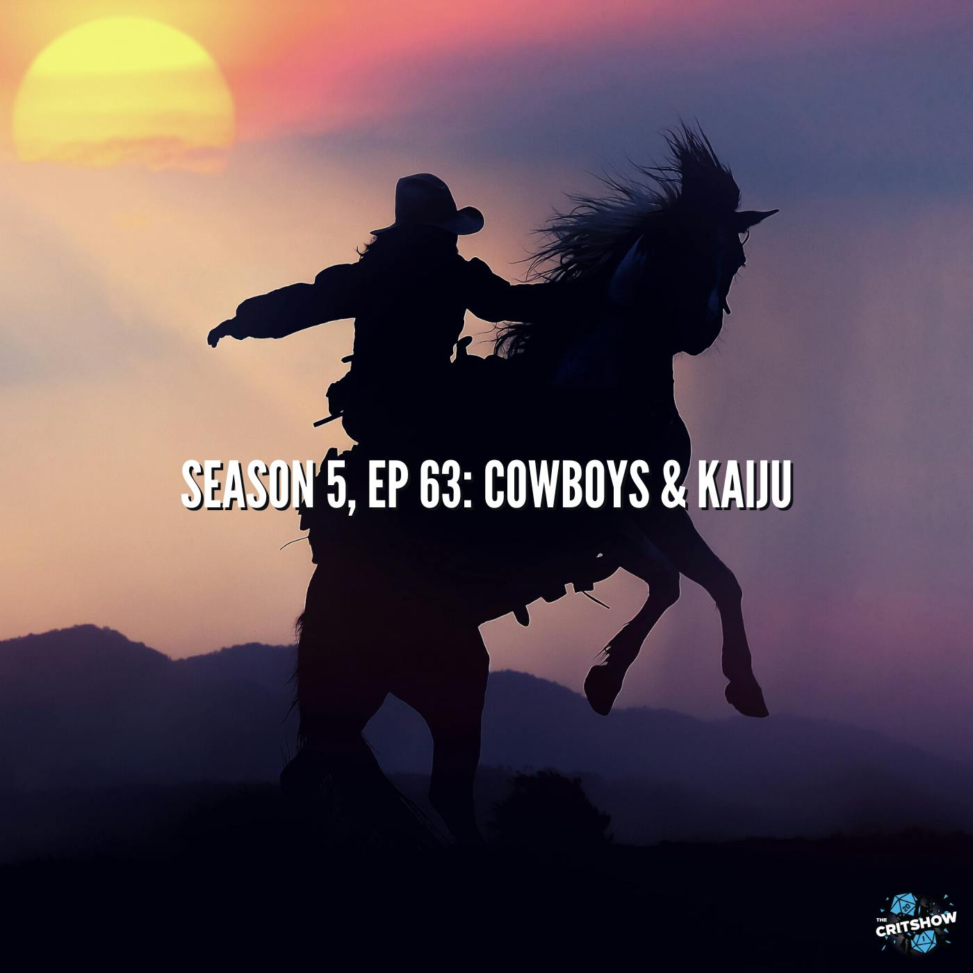 Cowboys & Kaiju (S5, E63)