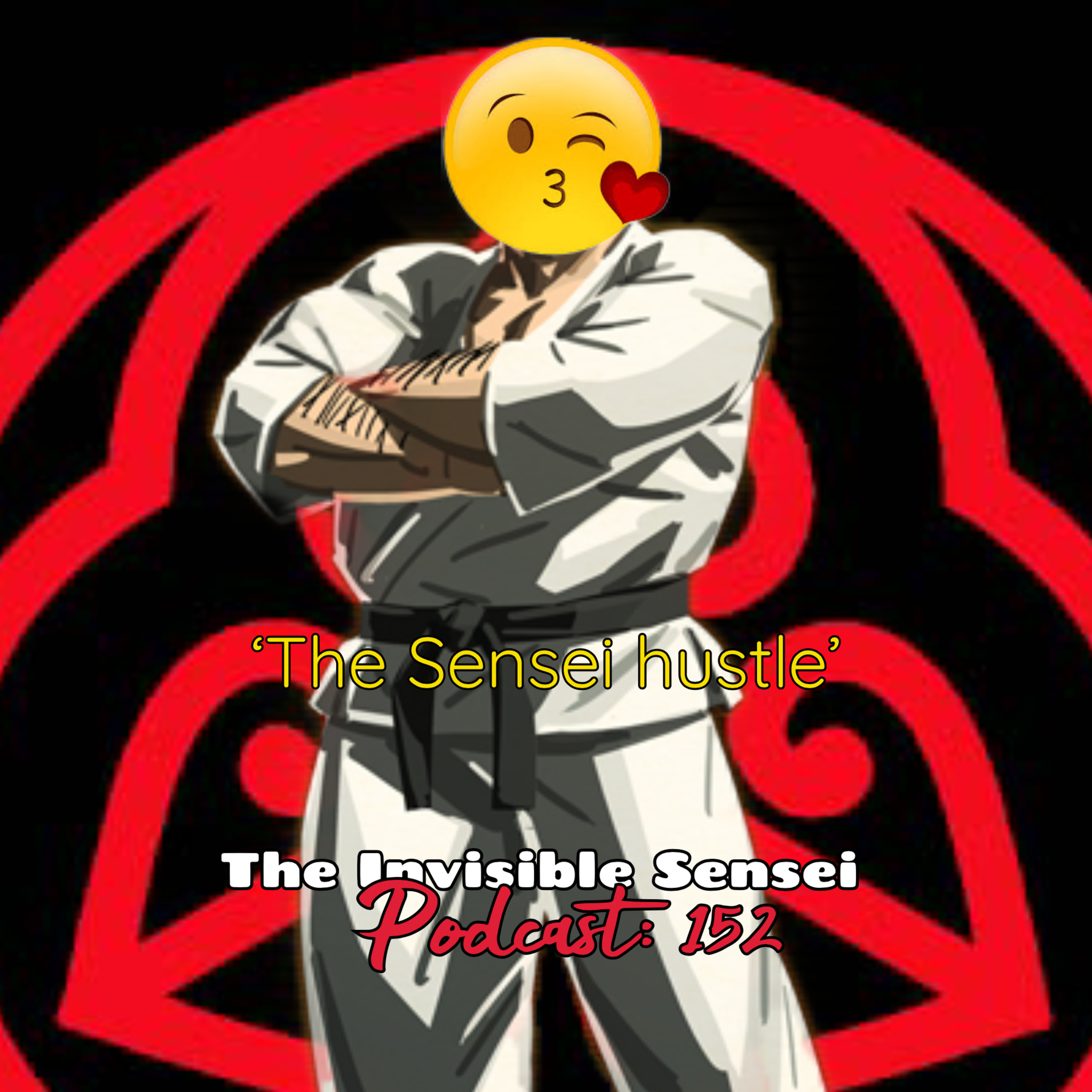 "The Sensei hustle" episode 152 episode artwork