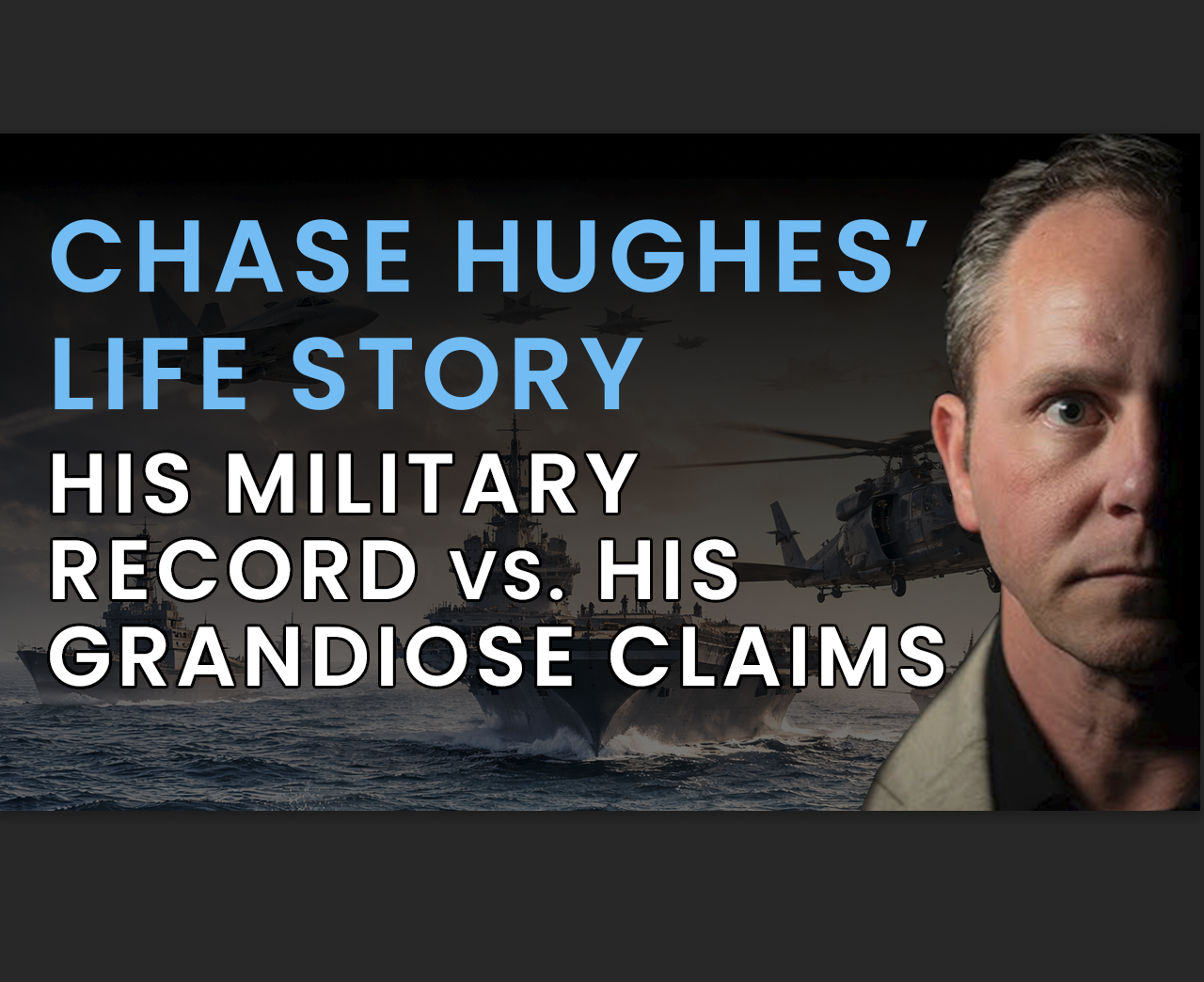 Con man Chase Hughes' military record versus his grandiose claims