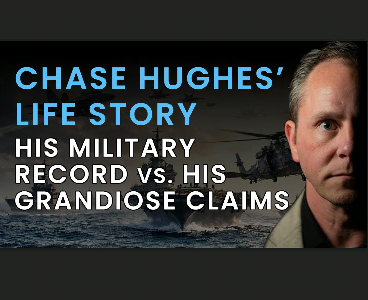 Con man Chase Hughes' military record versus his grandiose claims Con man Chase Hughes' military record versus his grandiose claims