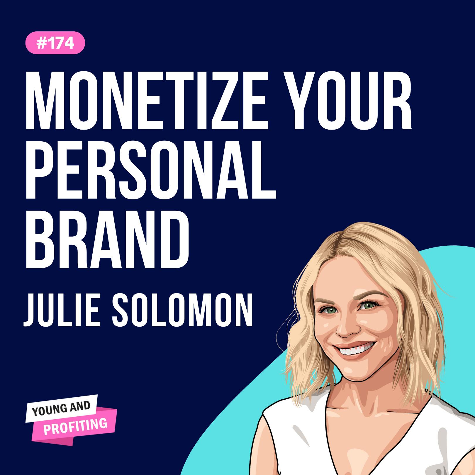 Julie Solomon: How to Grow Your Personal Brand | E174 by Hala Taha | YAP Media Network