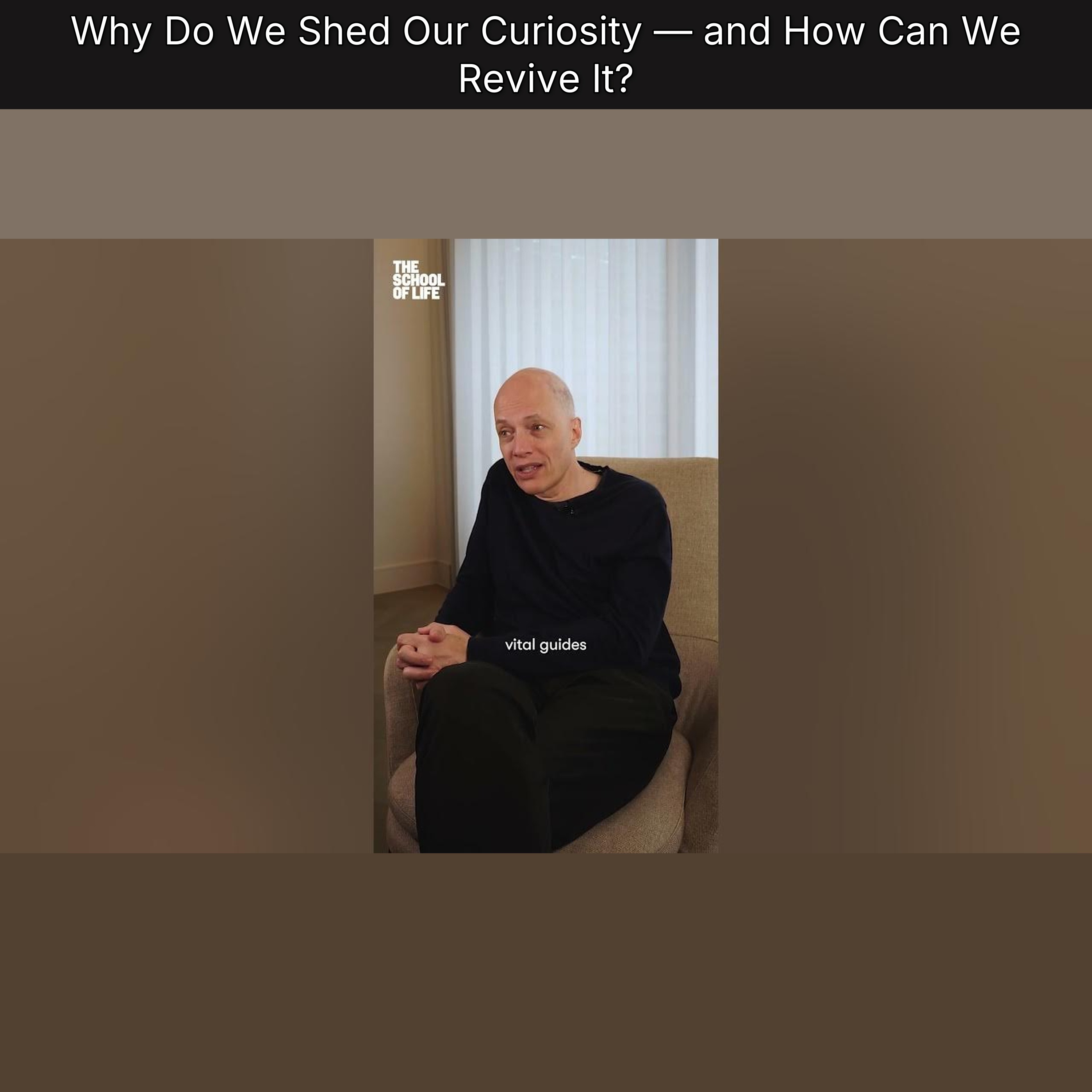 Why Do We Shed Our Curiosity — and How Can We Revive It?