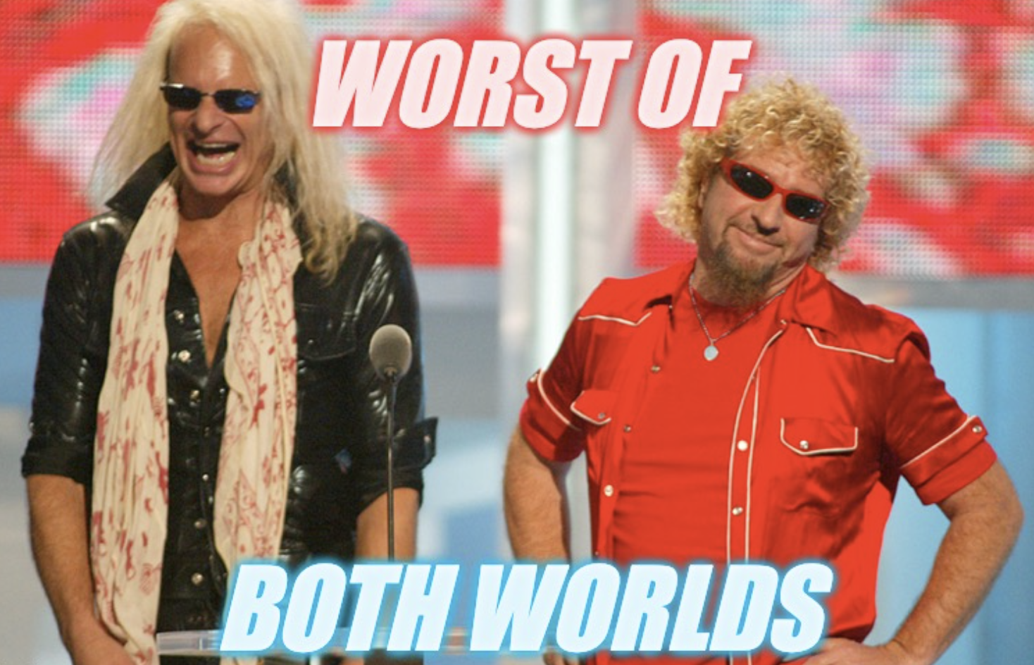 WORST OF BOTH WORLDS