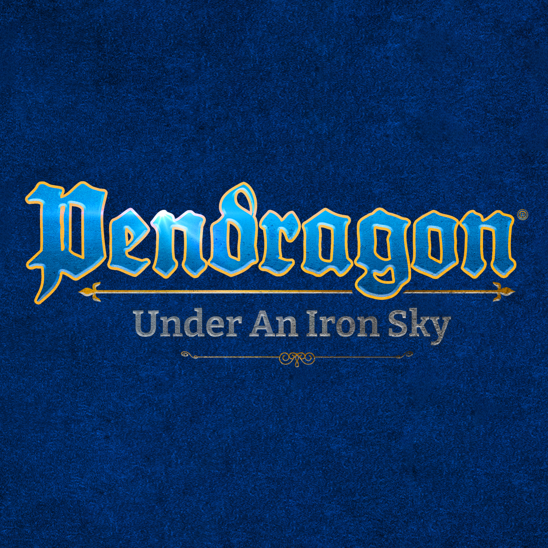 The Motherless Son, Part 1 | Pendragon: Under an Iron Sky | Chaosium