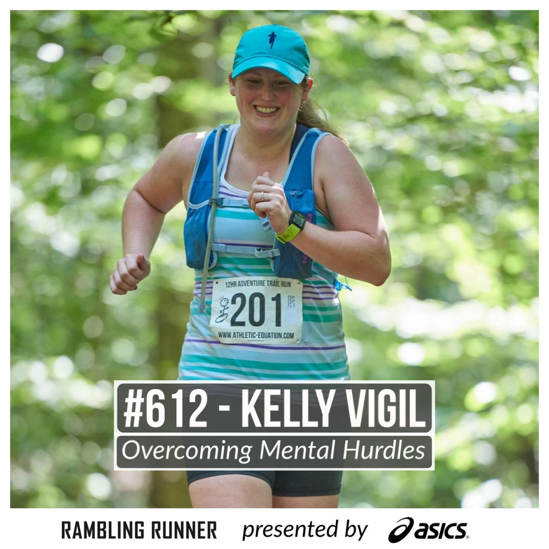 #612 - Kelly Vigil: Getting Over/Through Fear, Imposter Syndrome, Perceived Failure