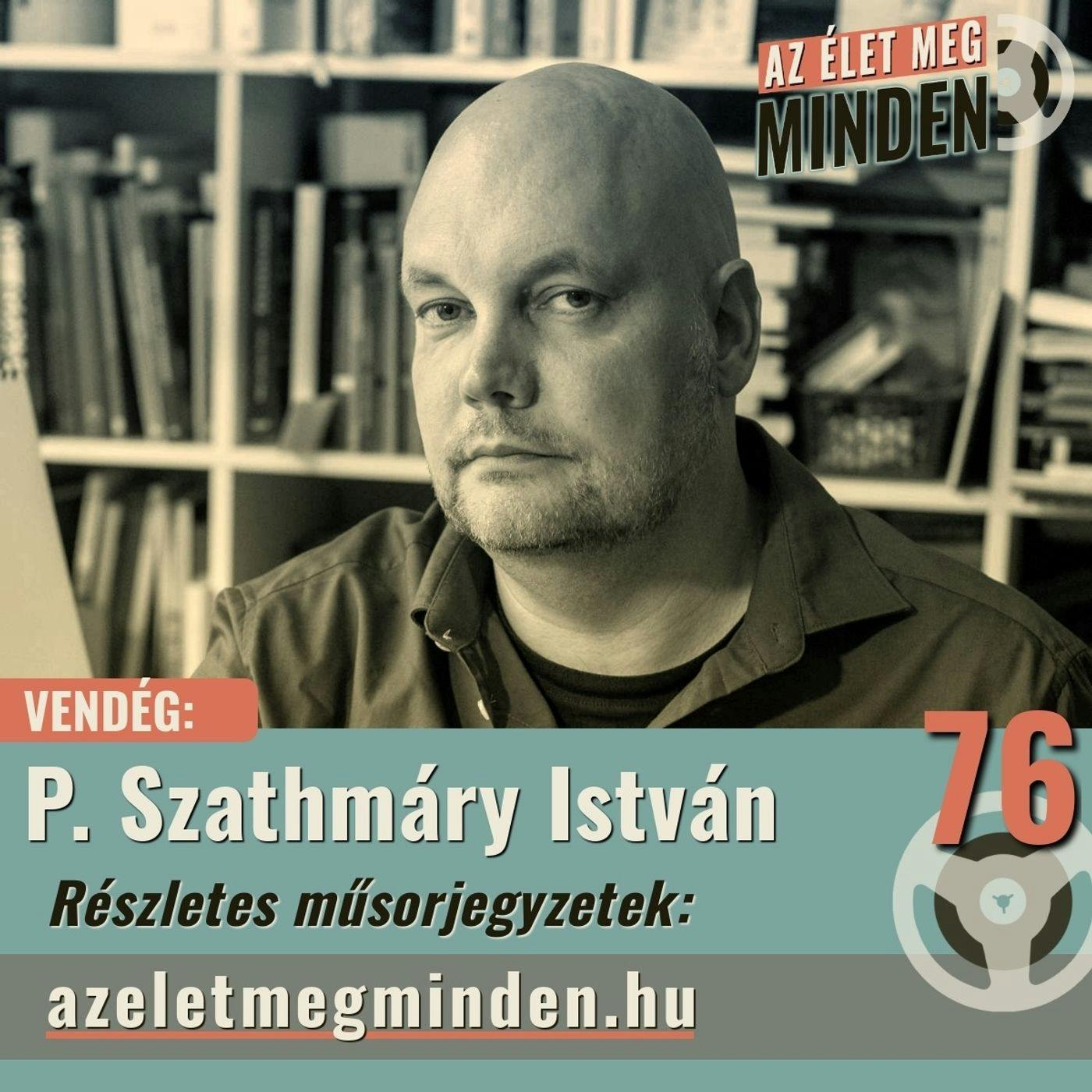 #076 P. Szathmáry István – Költők, vámpírok, vajákok #076 P. Szathmáry István – Költők, vámpírok, vajákok