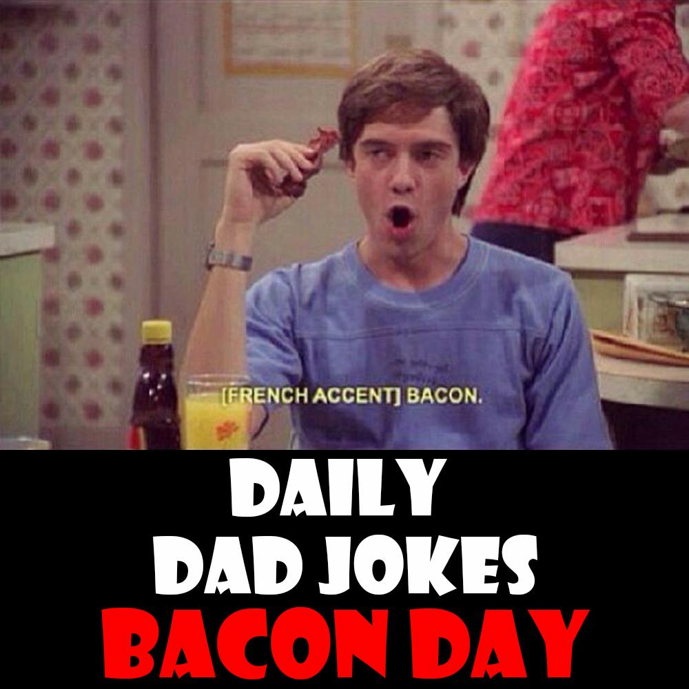 National Bacon Day! 17 crispy dad jokes! 30 December 2025 National Bacon Day! 17 crispy dad jokes! 30 December 2025