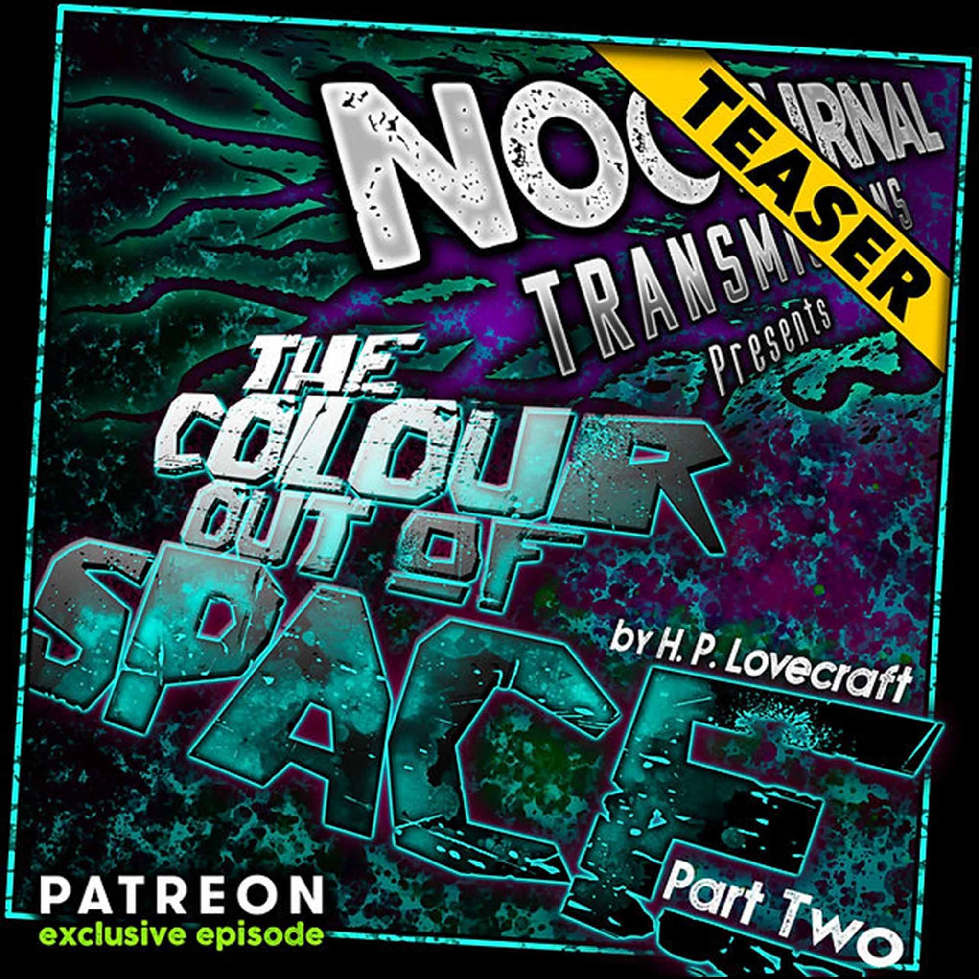 NOCTRANS Ep 168 [PATREON EXCLUSIVE] - The Colour Out of Space (PART 2) [TEASER]