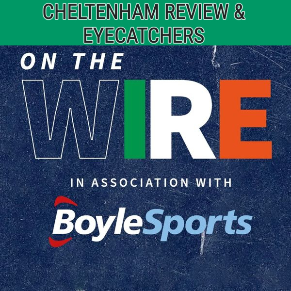 Cheltenham Festival Review with Gavin Lynch and the team episode artwork