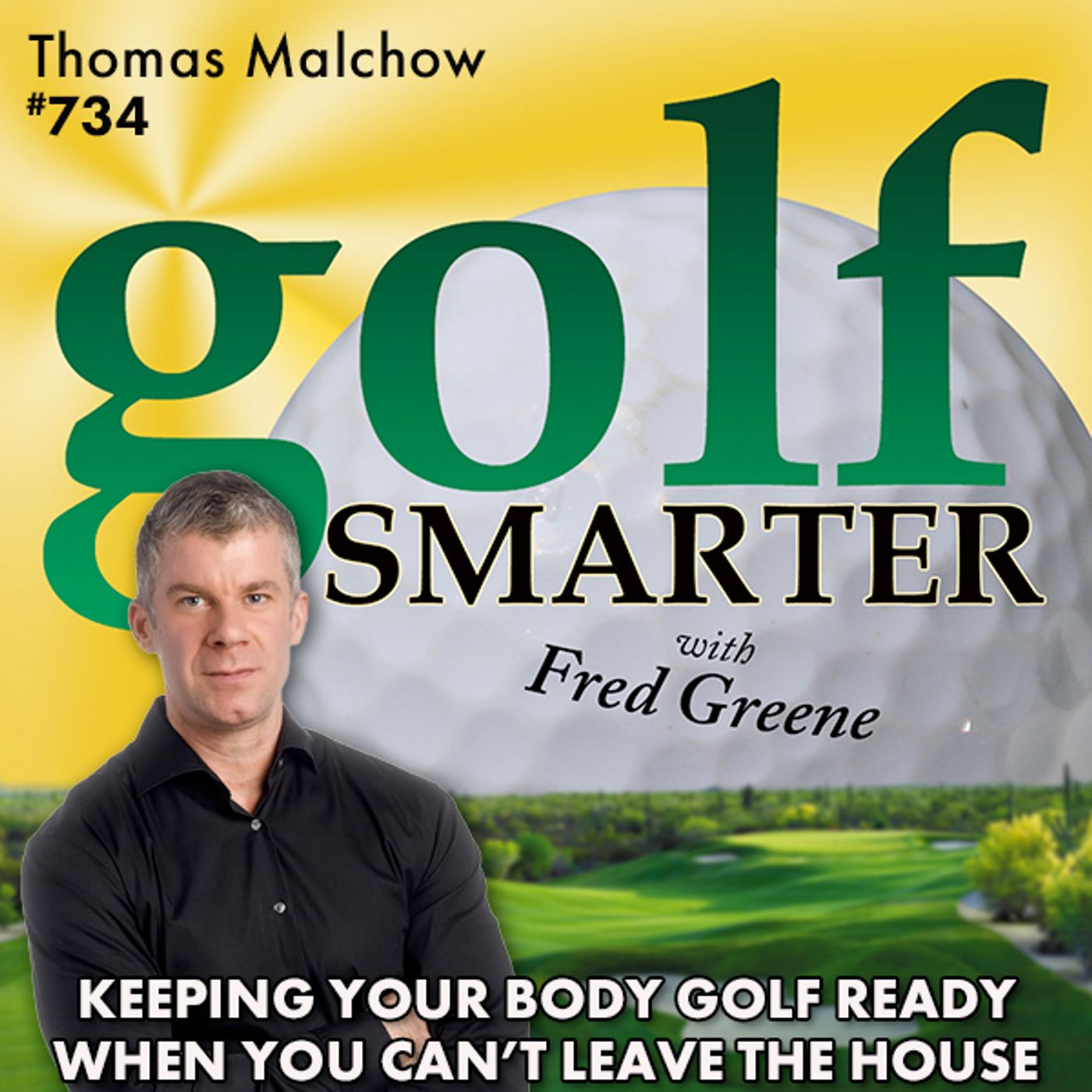 Keeping Your Body Golf Ready When You Can’t Leave the House featuring Thomas Malchow episode artwork