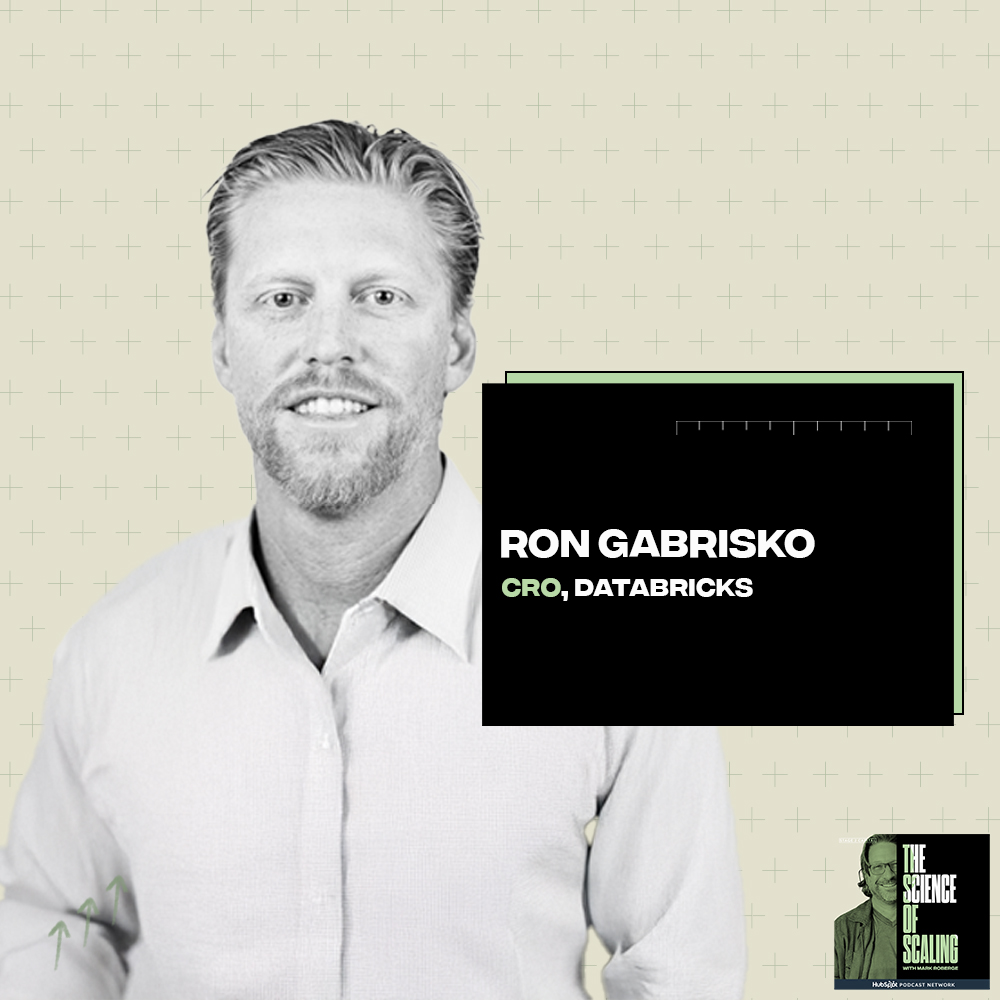 Predictable, Scalable, Revenue w/ Ron Gabrisko (CRO, Databricks)