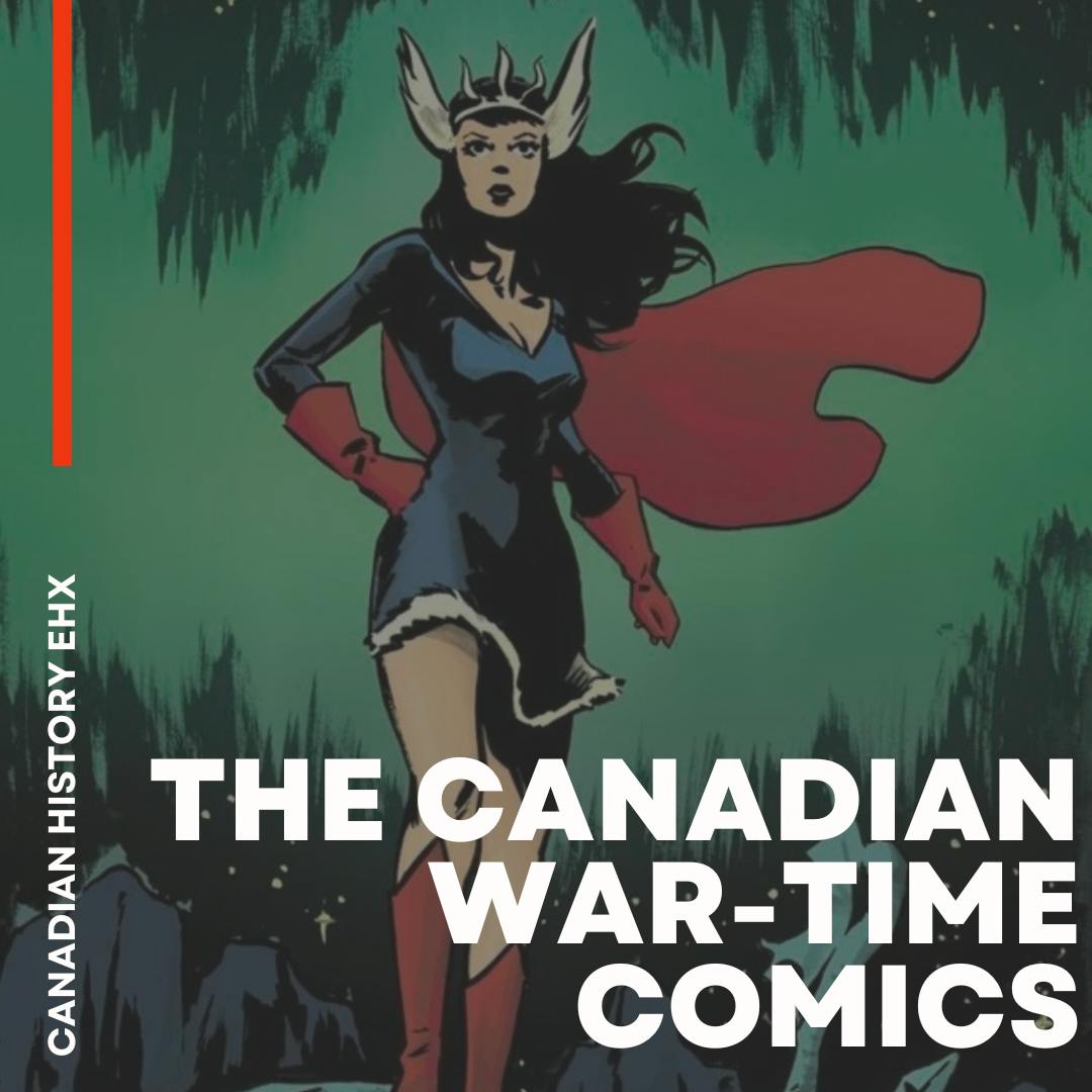 The Golden Age of Canadian Comics: The War-Time Era