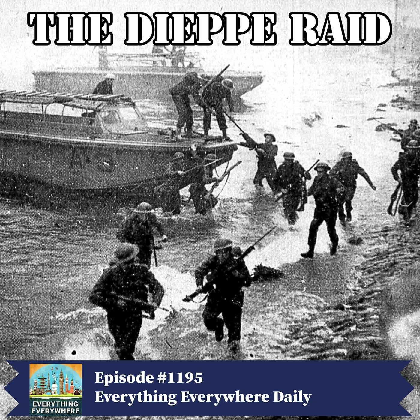 The Dieppe Raid (Encore)