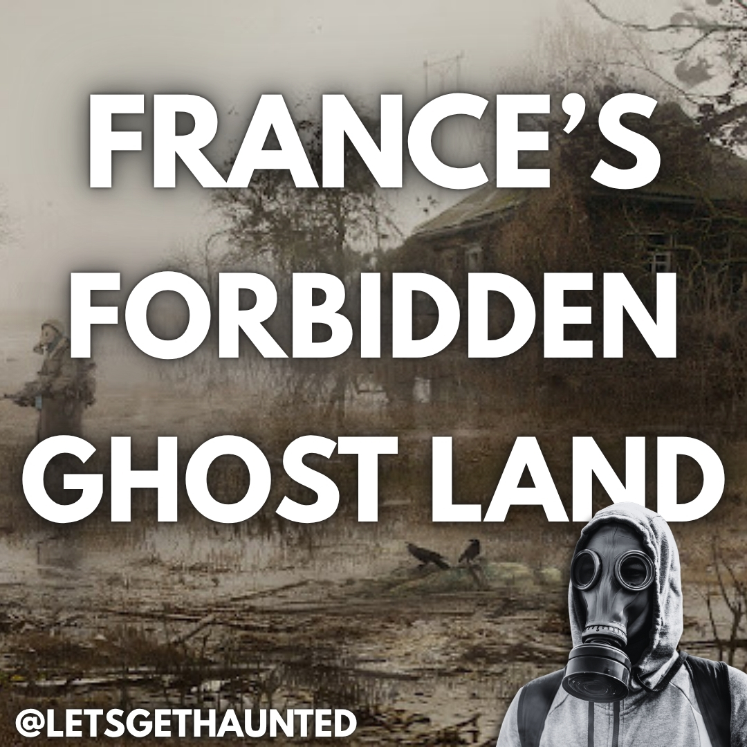 Episode 257: Zone Rouge, France's Haunted Forbidden Region
