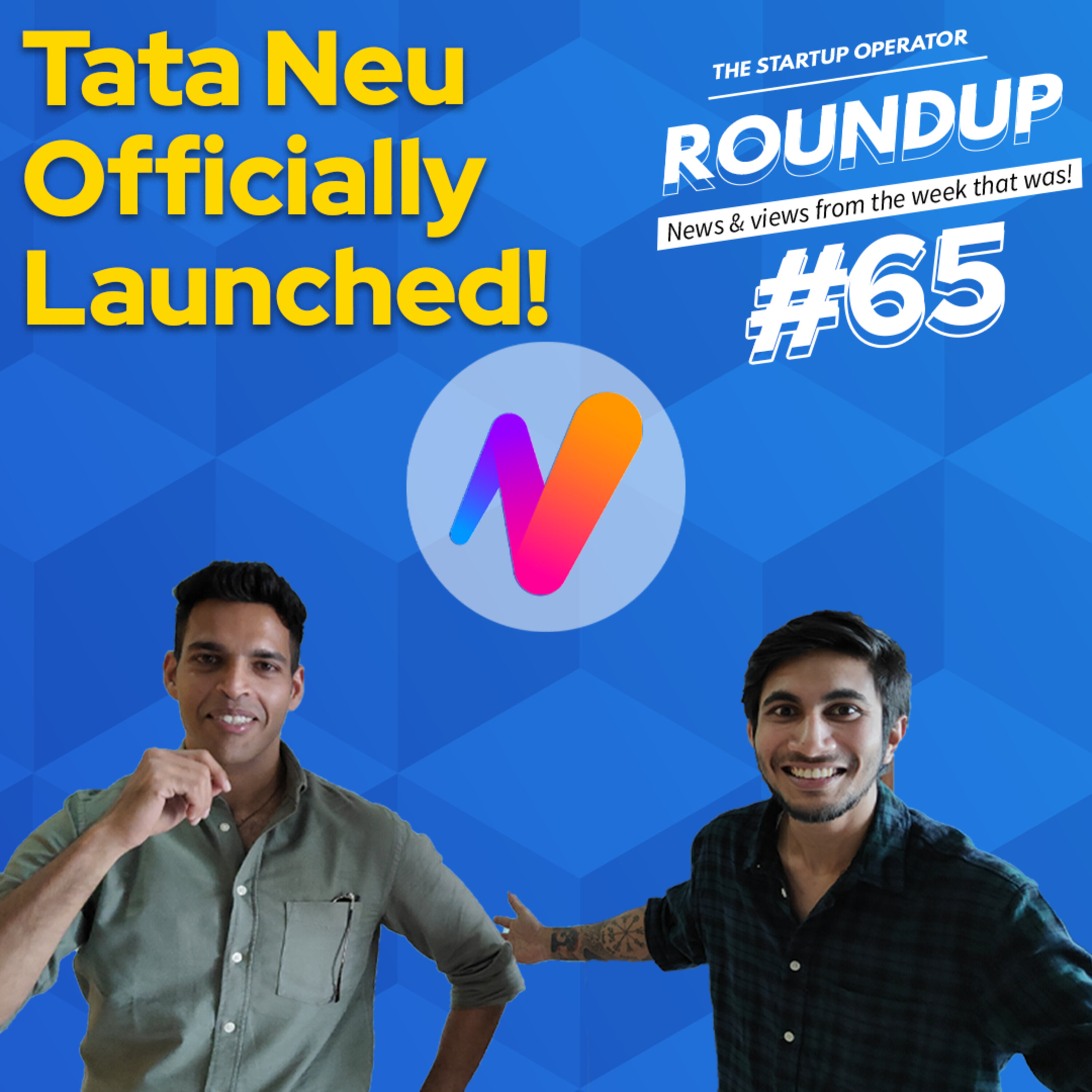 Roundup #65: Tata's Super App "Tata Neu" launched, ONDC all set to launch this & other news! episode artwork