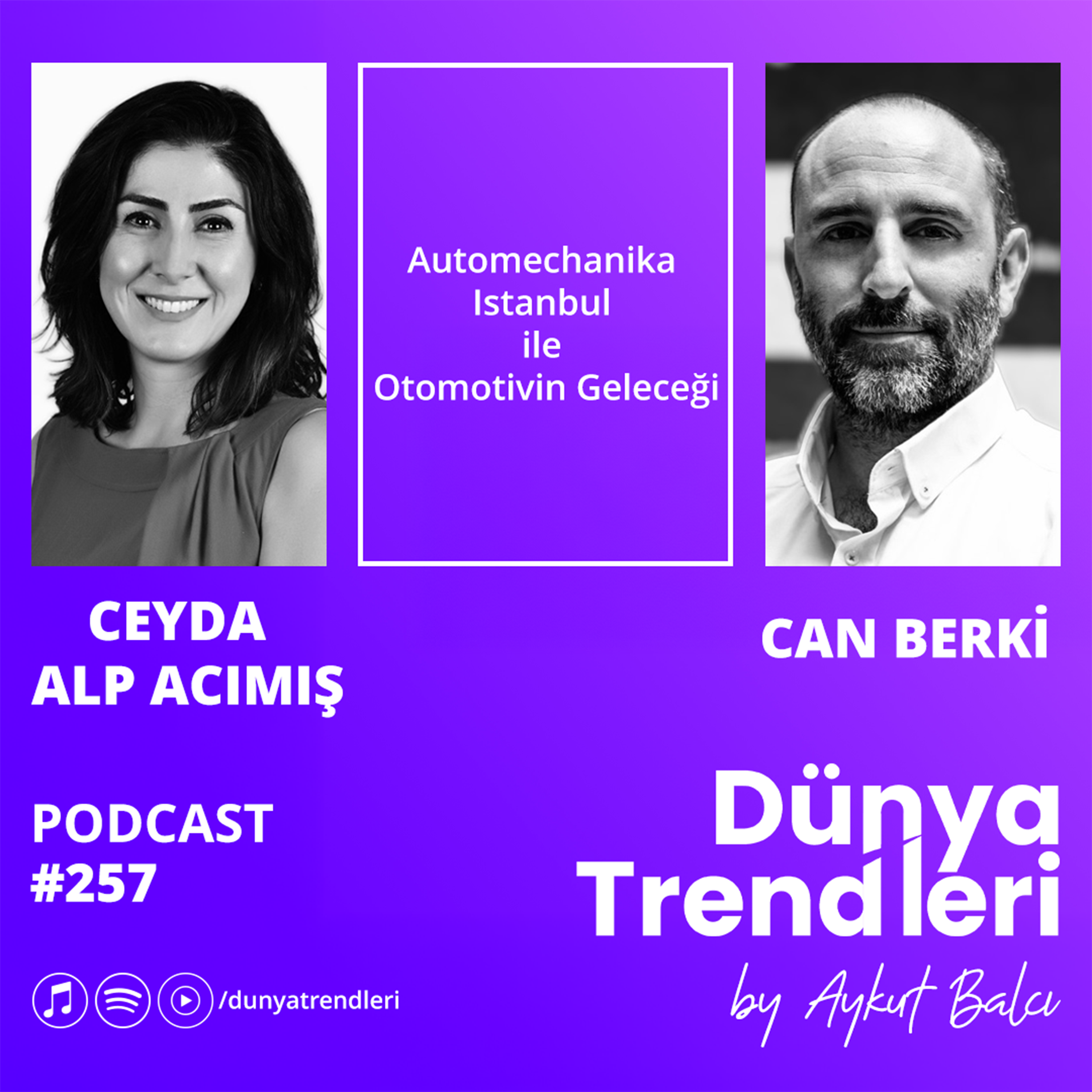 Automechanika Istanbul ile Otomotivin Geleceği - Konuklar: Ceyda Alp Acımış ve Can Berki