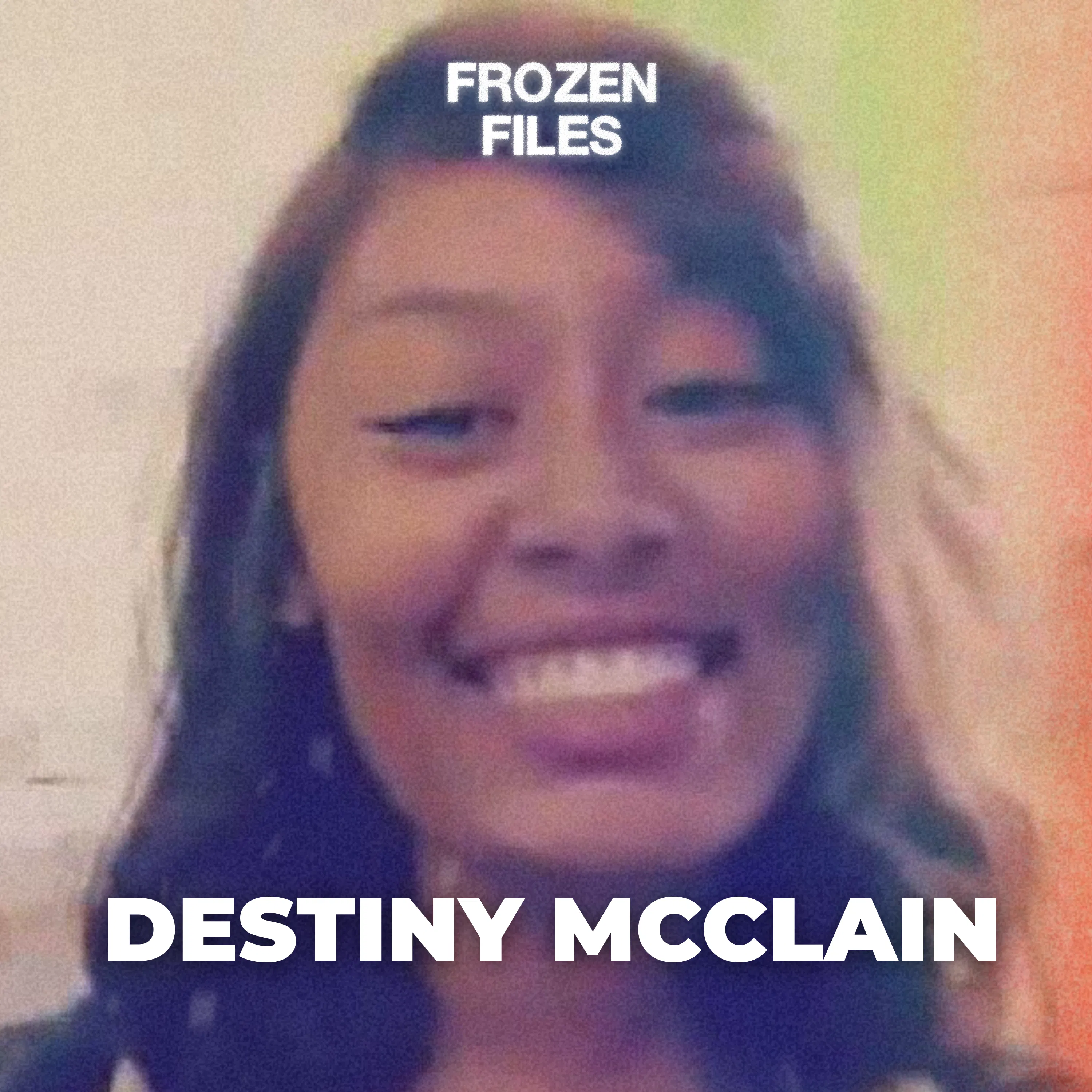 Destiny McClain: A Drive-By Shooting, No Leads, No Arrest episode artwork