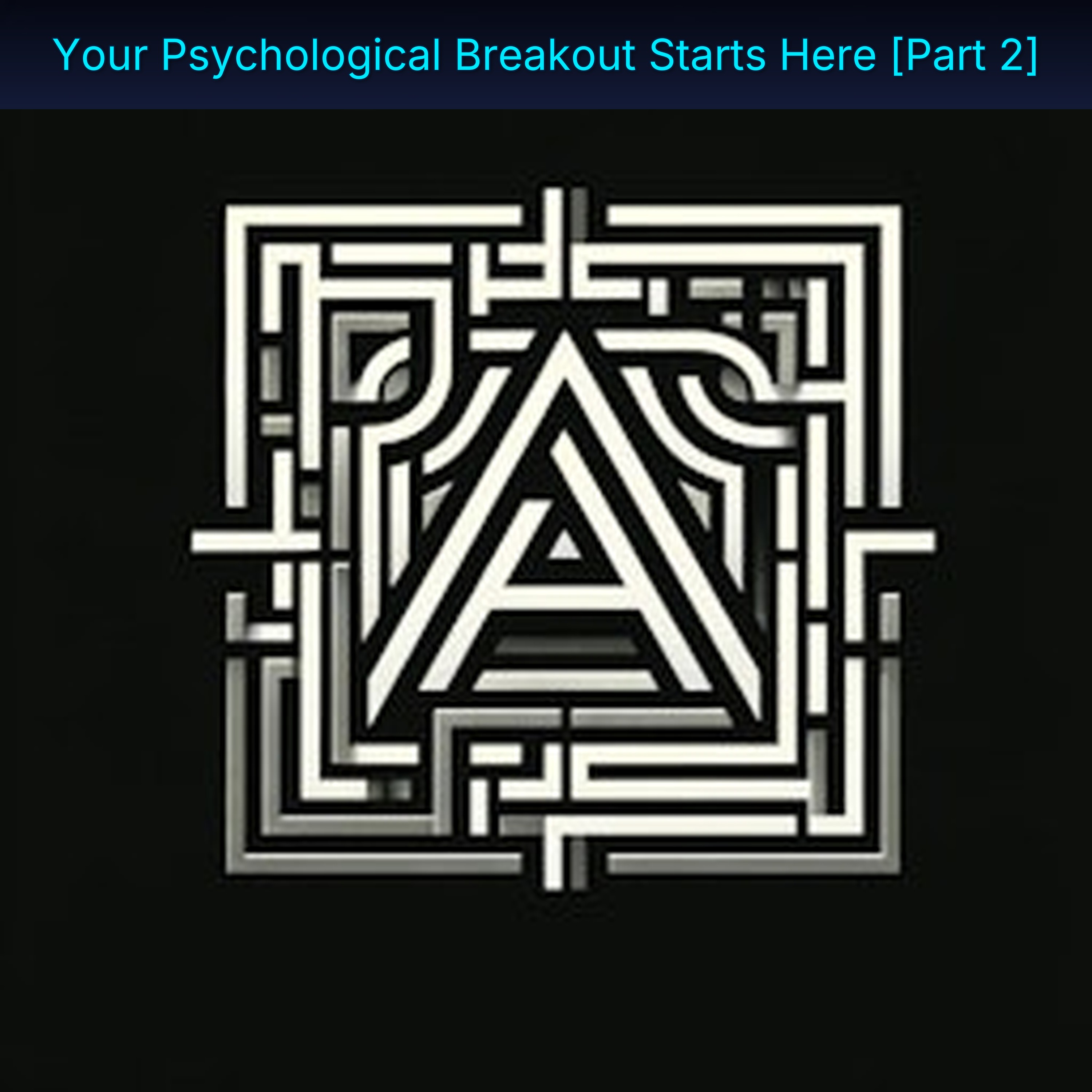 Your Psychological Breakout Starts Here [Part 2]