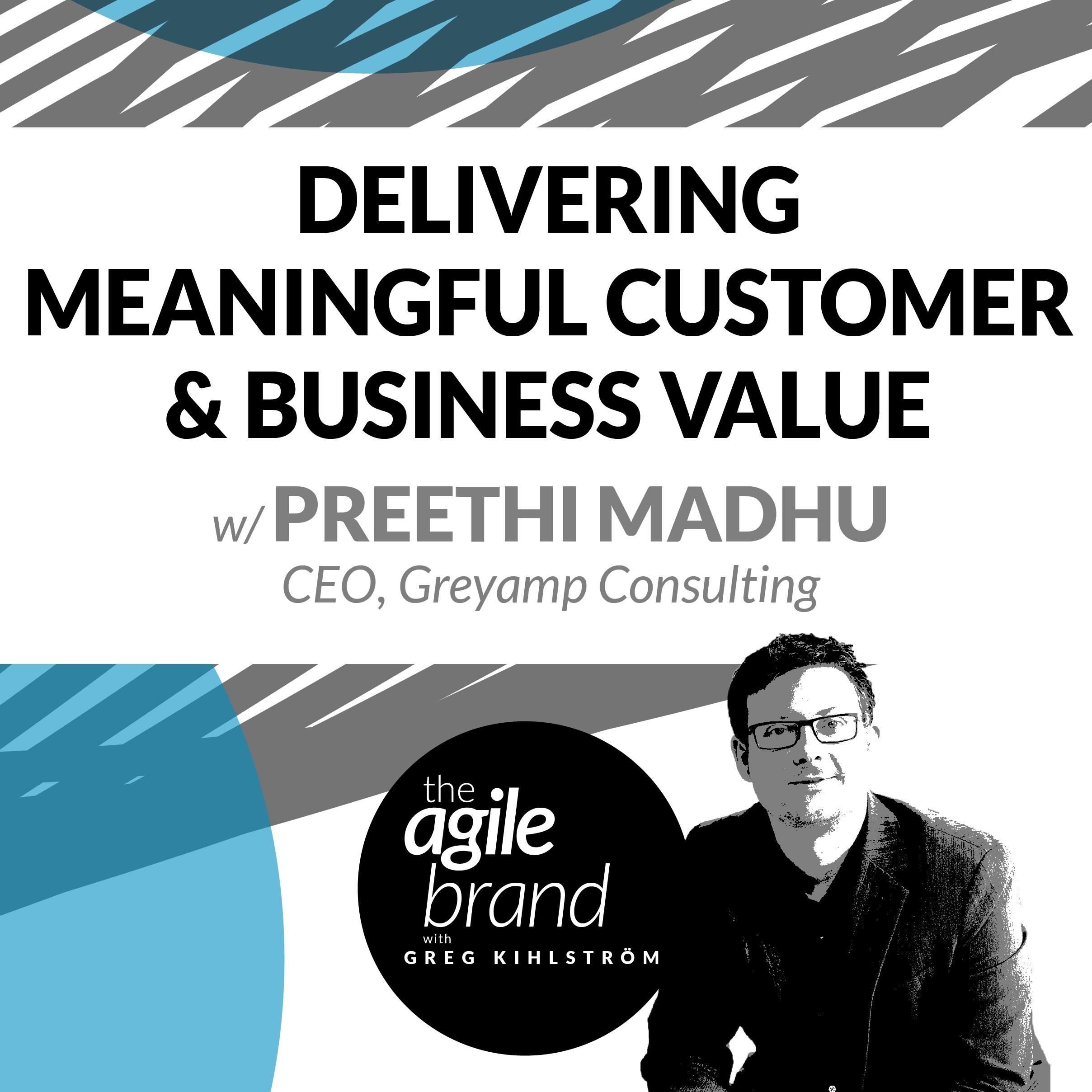 Delivering Meaningful Customer and Business Value with Preethi Madhu, CEO, Greyamp Consulting