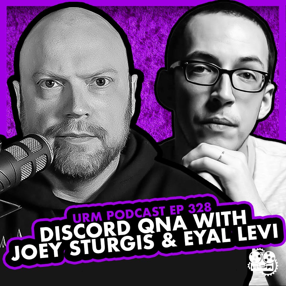 EP 328 | Discord QNA with Joey Sturgis and Eyal Levi