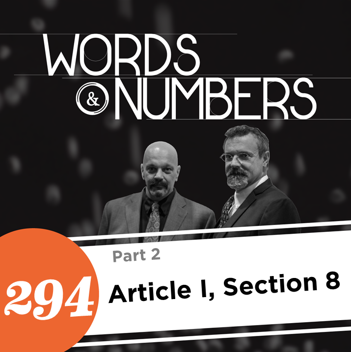 Episode 294: Article I, Section 8, Pt.2