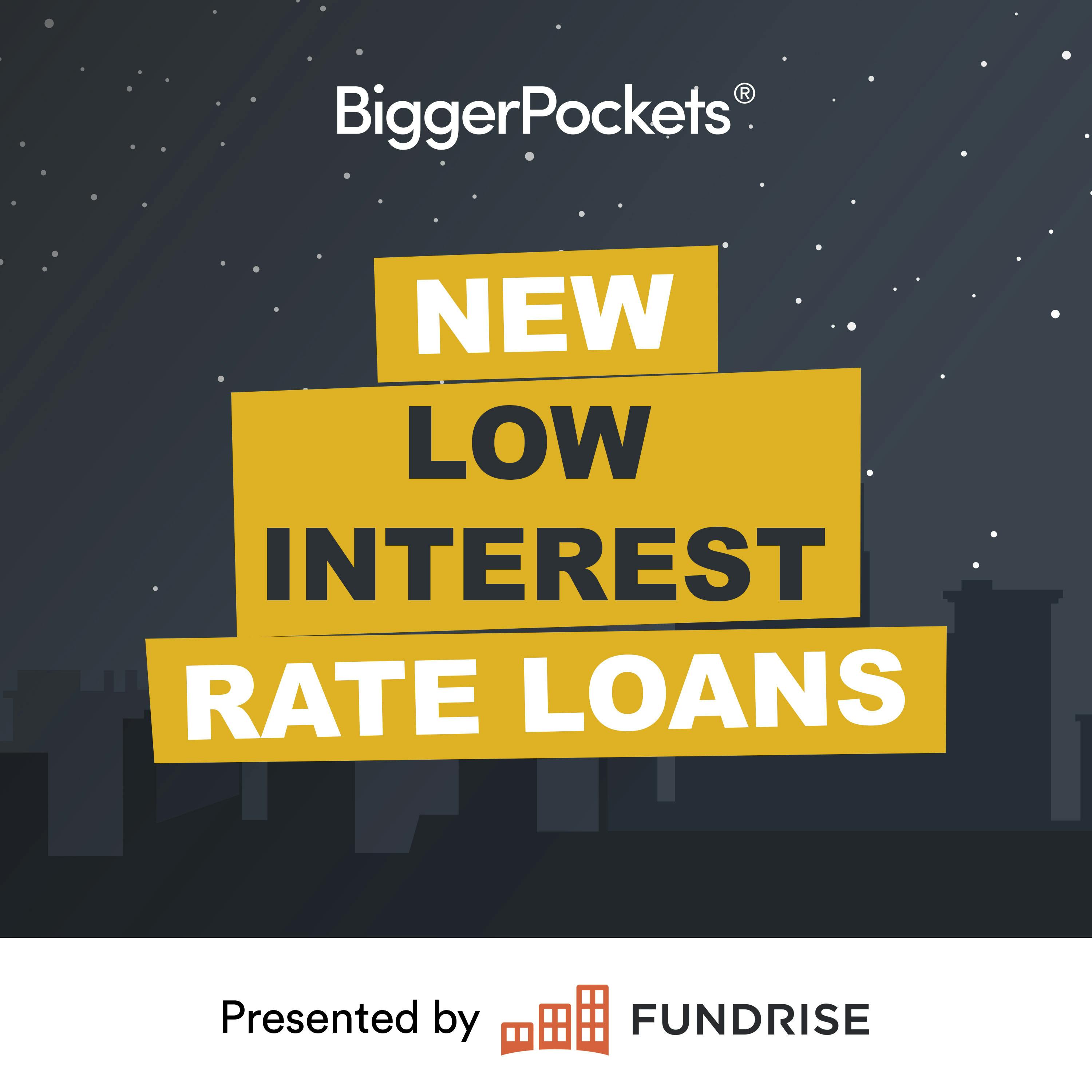 72: New Low-Interest Mortgages Are On the Way for Investors (How to Get One)