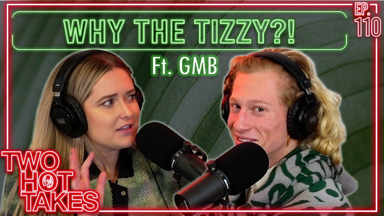 110: Why the Tizzy? Ft. Griffin Maxwell Brooks