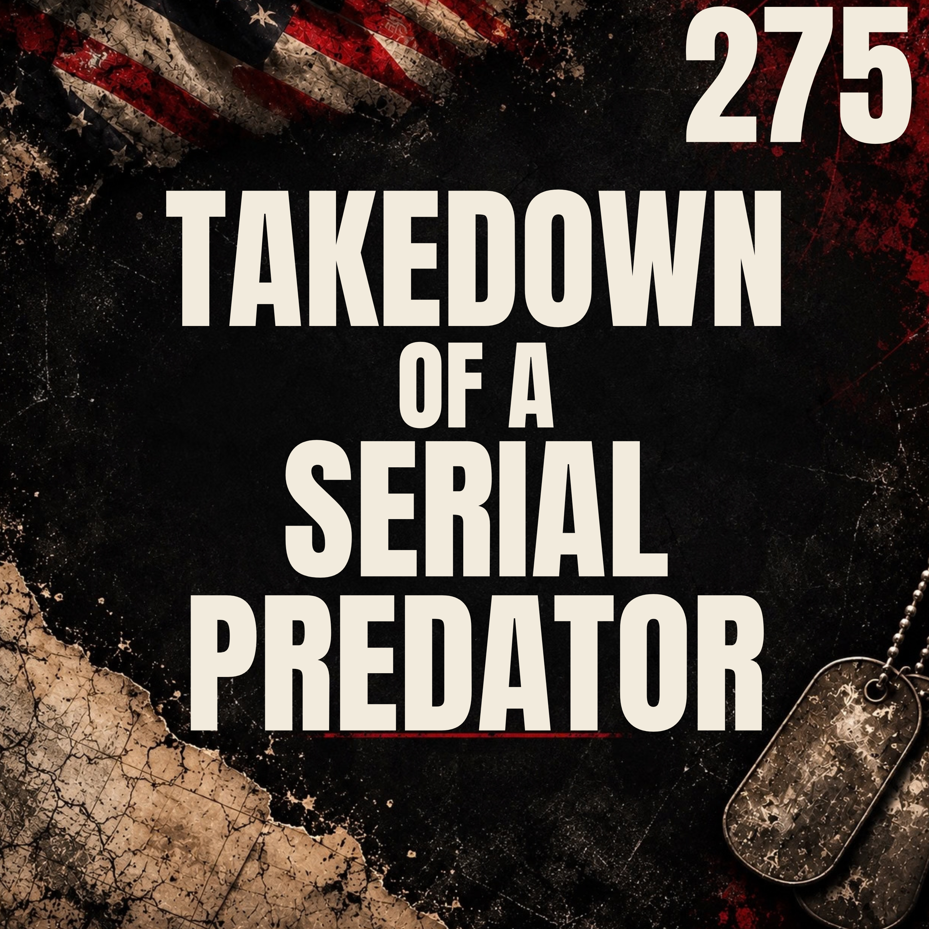 275 || The Takedown of a Serial Predator || Marc O'Leary [UNLOCKED]