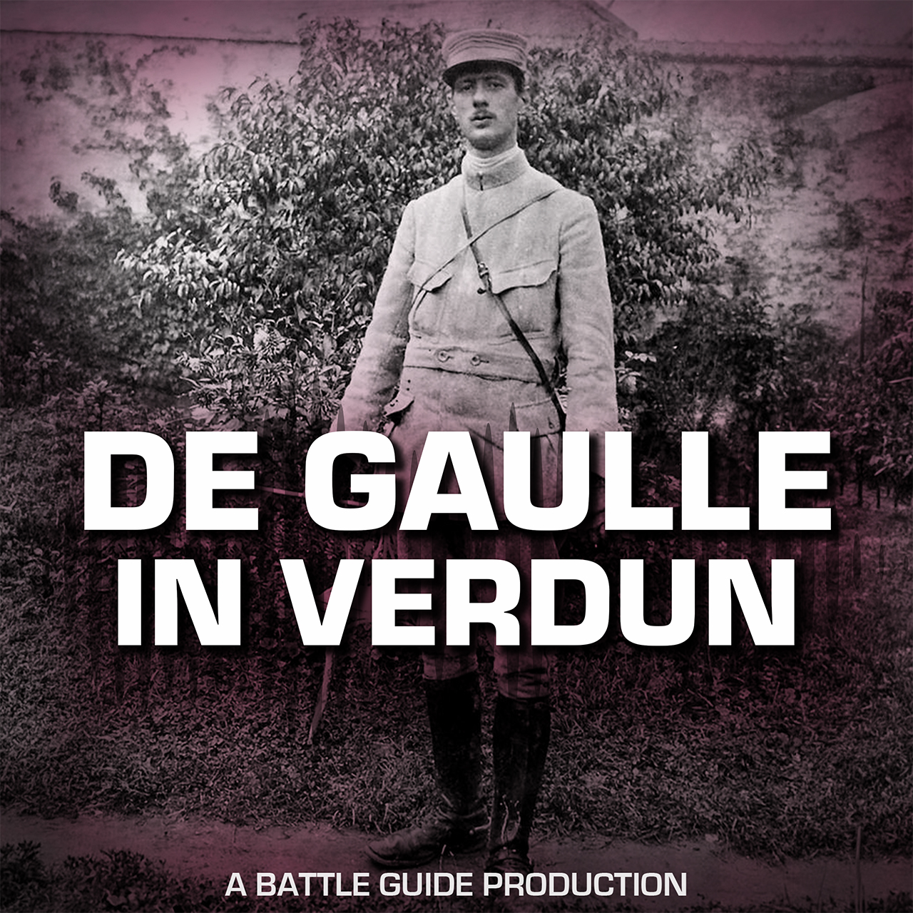 Episode 145: Charles de Gaulle in WWI: From Academy to Verdun