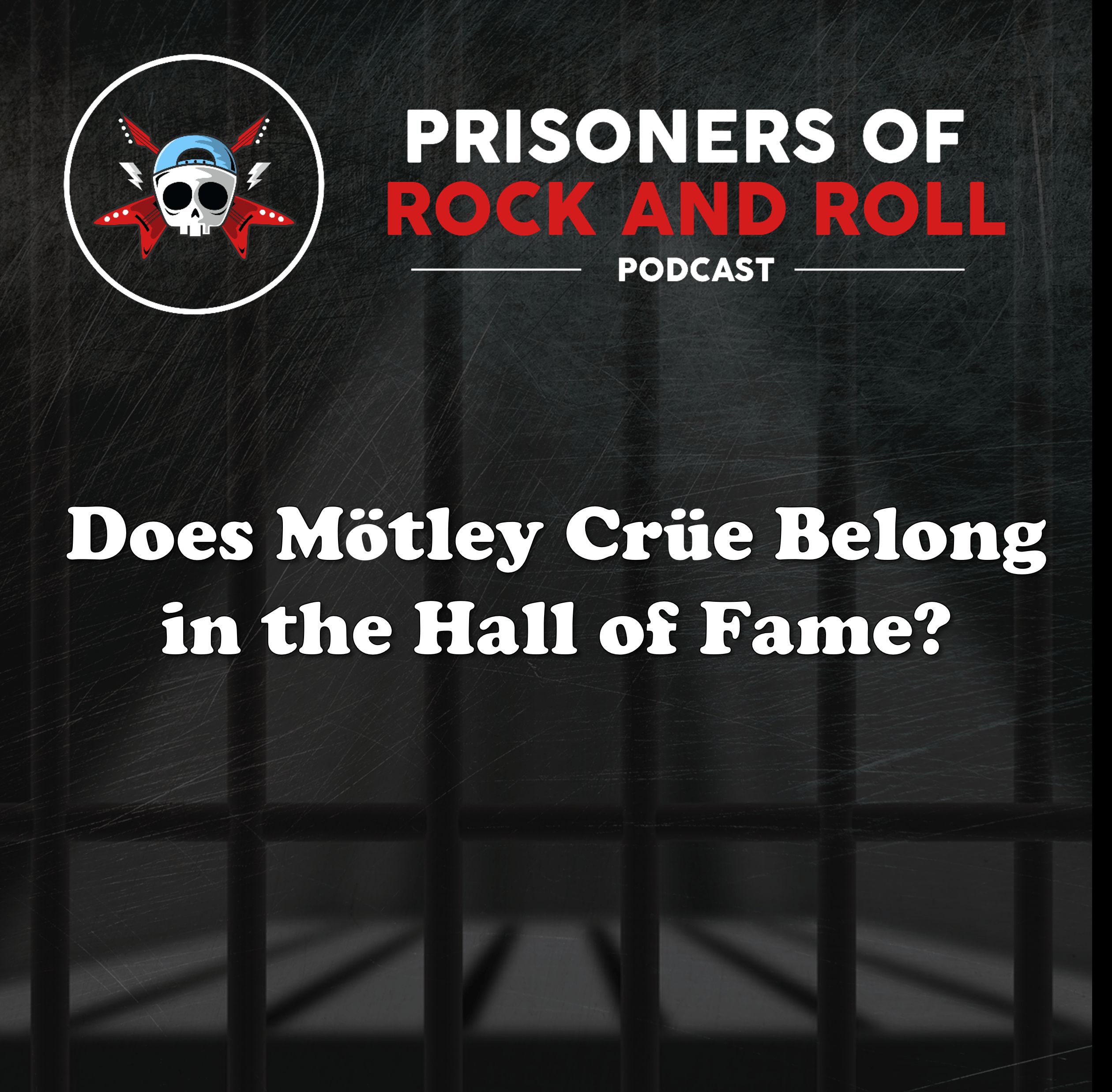 01 - Does Motley Crue Belong in the Hall of Fame? episode artwork