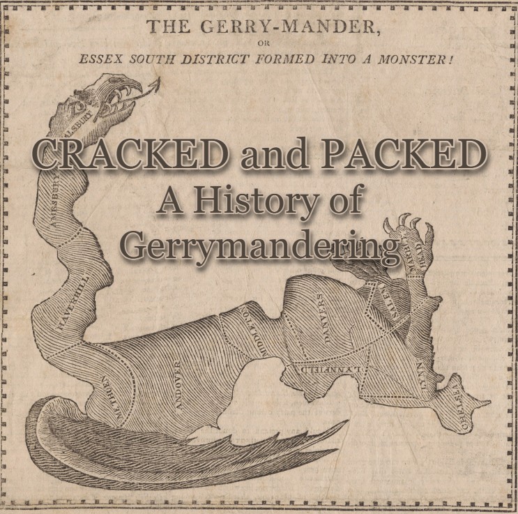 Cracked and Packed: A History of Gerrymandering