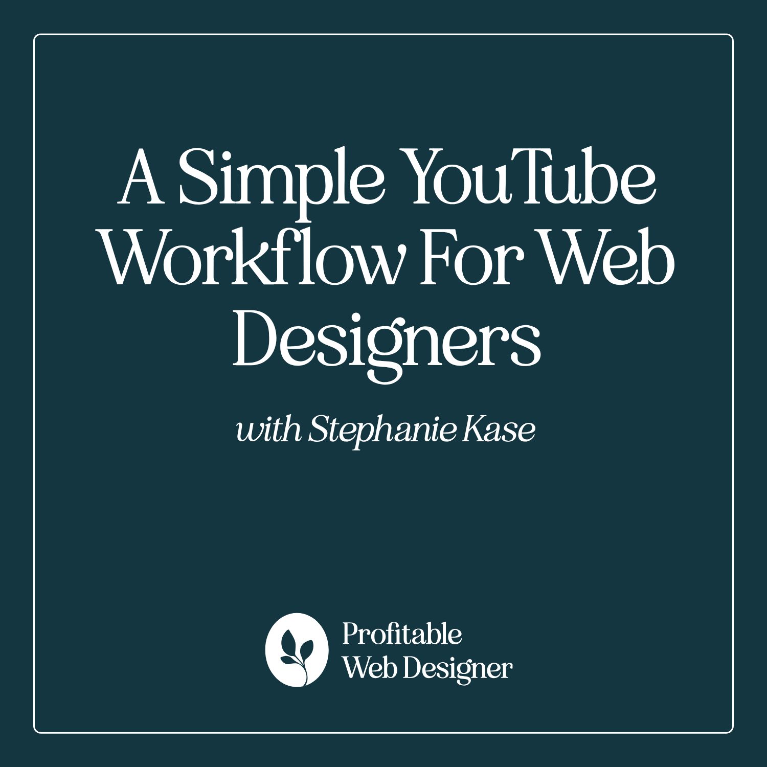 A Simple YouTube Workflow for Web Designers with Stephanie Kase EP 147 episode artwork