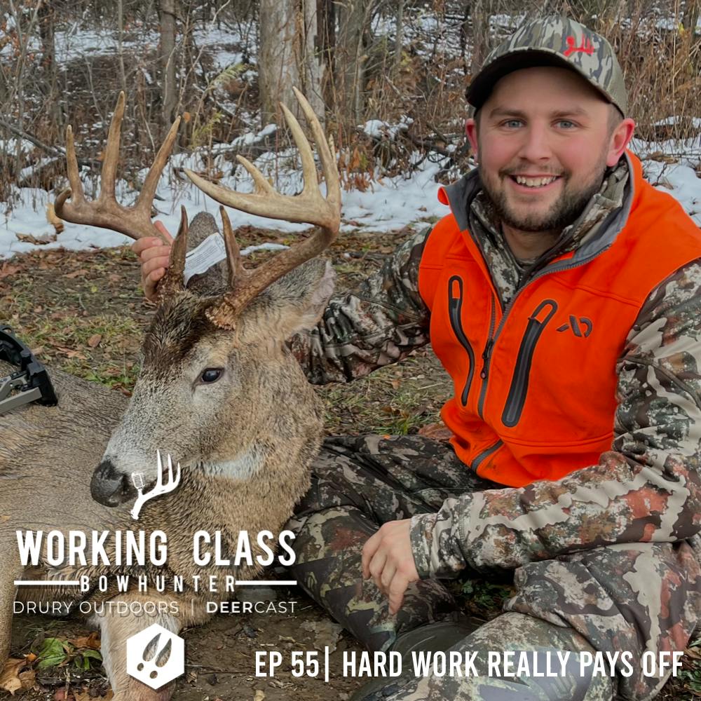 EP 55 | Hard Work Really Pays Off! - Working Class On DeerCast