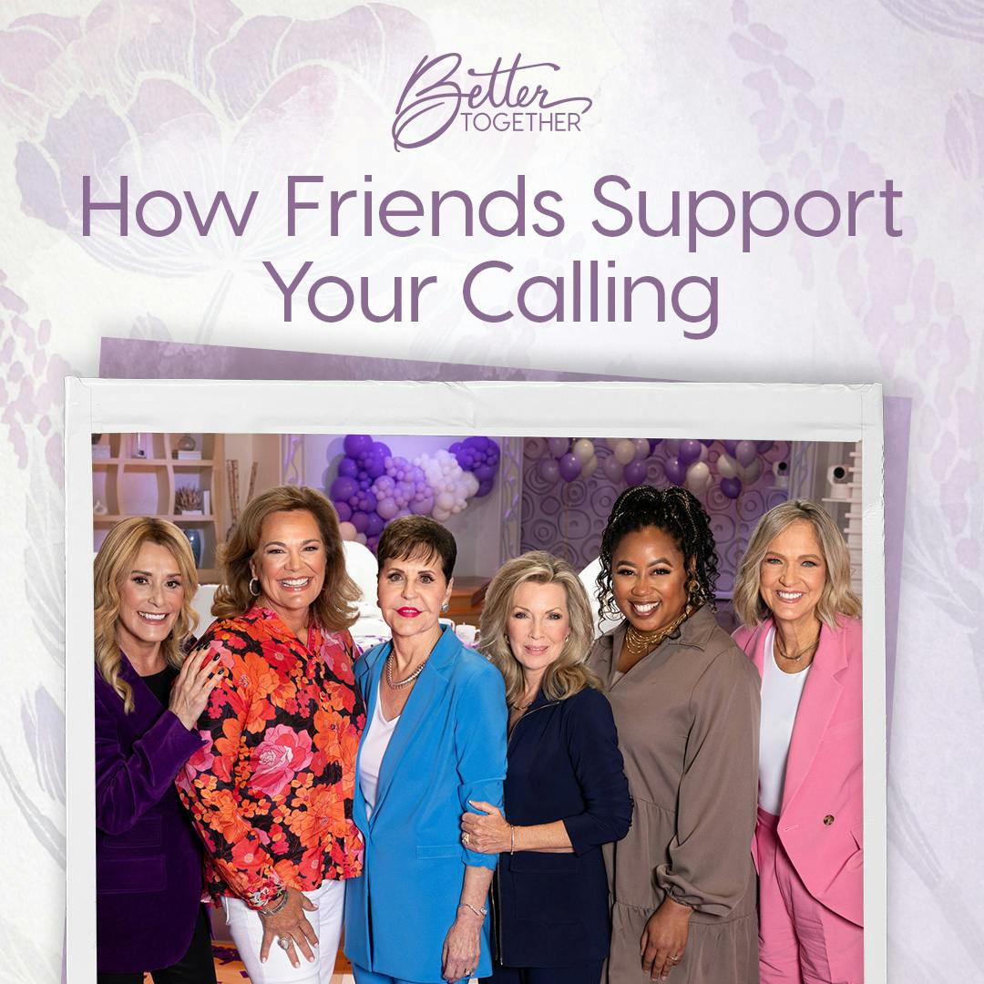 How Friends Support Your Calling with Laurie Crouch, Joyce Meyer, Lisa Harper, Chrystal Evans Hurst, and Holly Wagner How Friends Support Your Calling with Laurie Crouch, Joyce Meyer, Lisa Harper, Chrystal Evans Hurst, and Holly Wagner