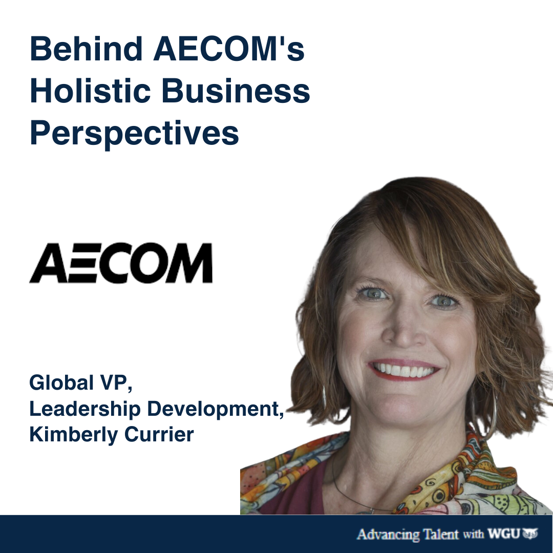 Leadership, Talent, and Business Strategy with Kimberly Currier, Global VVP, Leadership Development at AECOM episode artwork