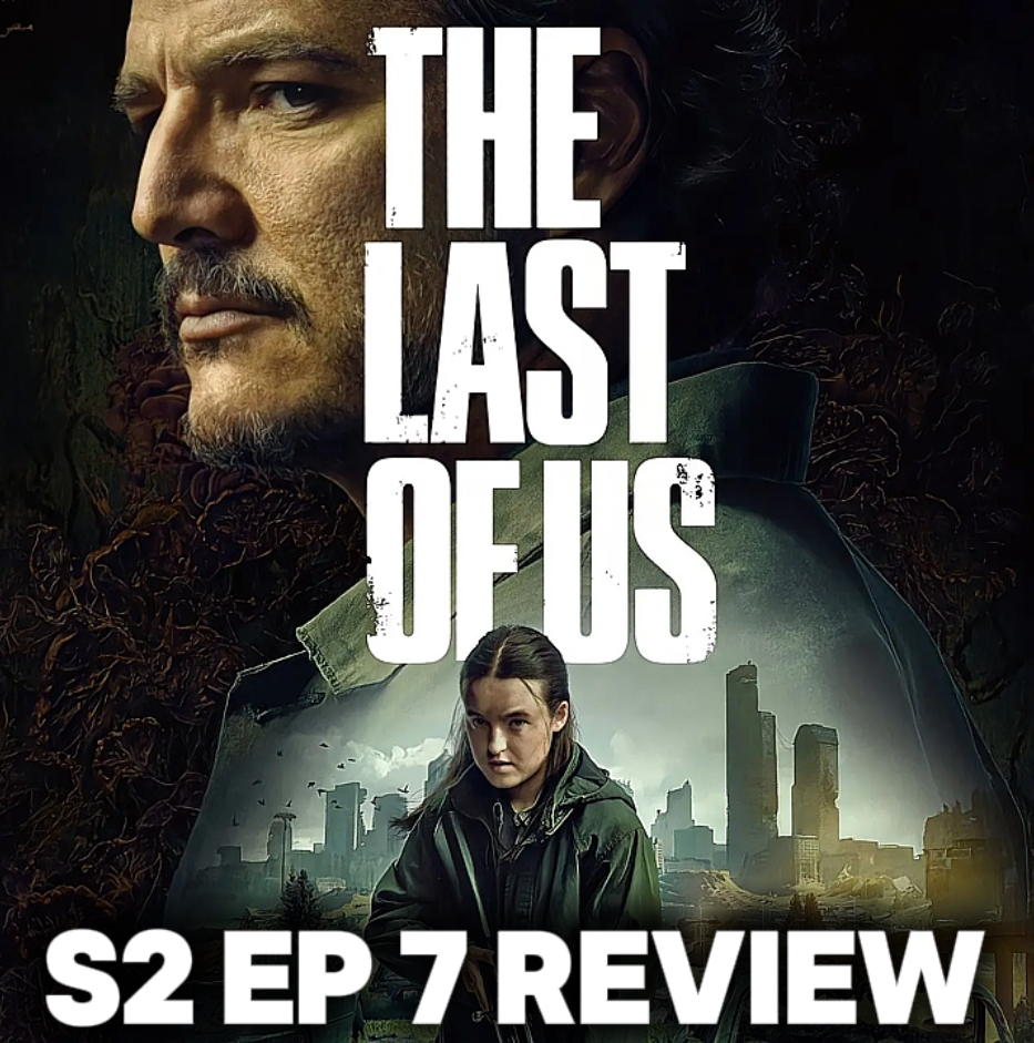 The Last of Us Season 2 Episode 7 Breakdown | Recap & Review episode artwork