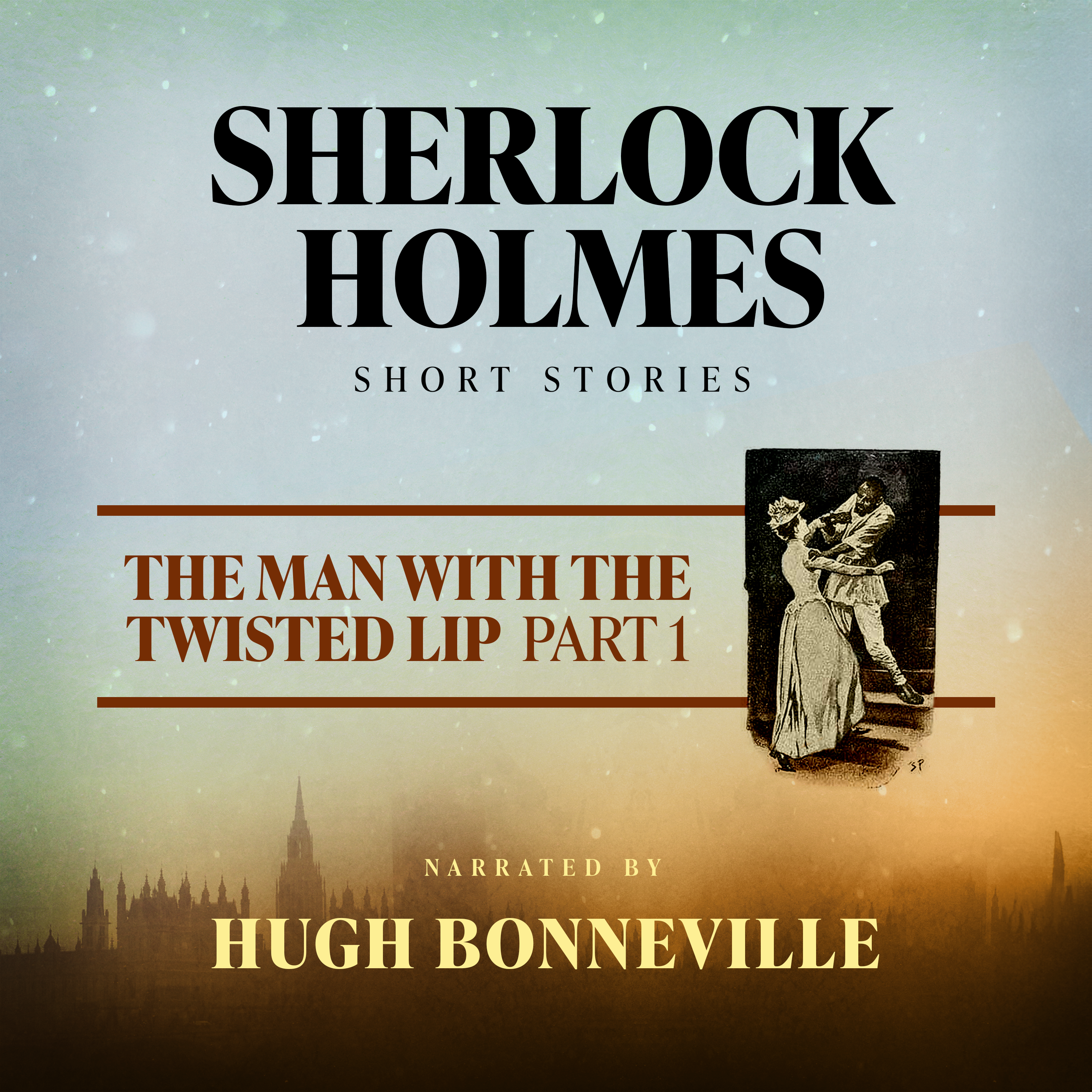 The Man with the Twisted Lip: Part One