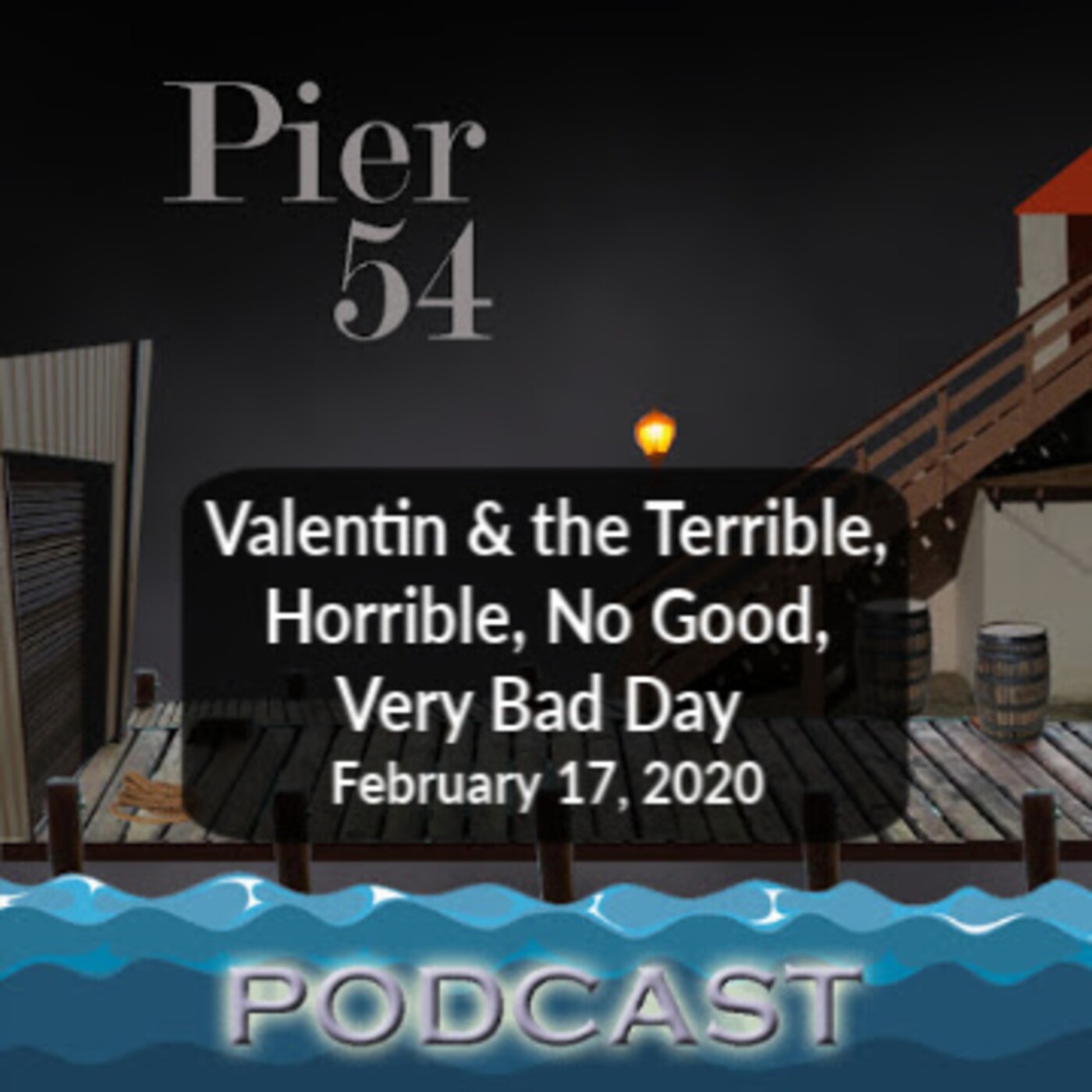 Valentin & The Terrible, Horrible, No Good, Very Bad Day 2/17/2020 episode artwork