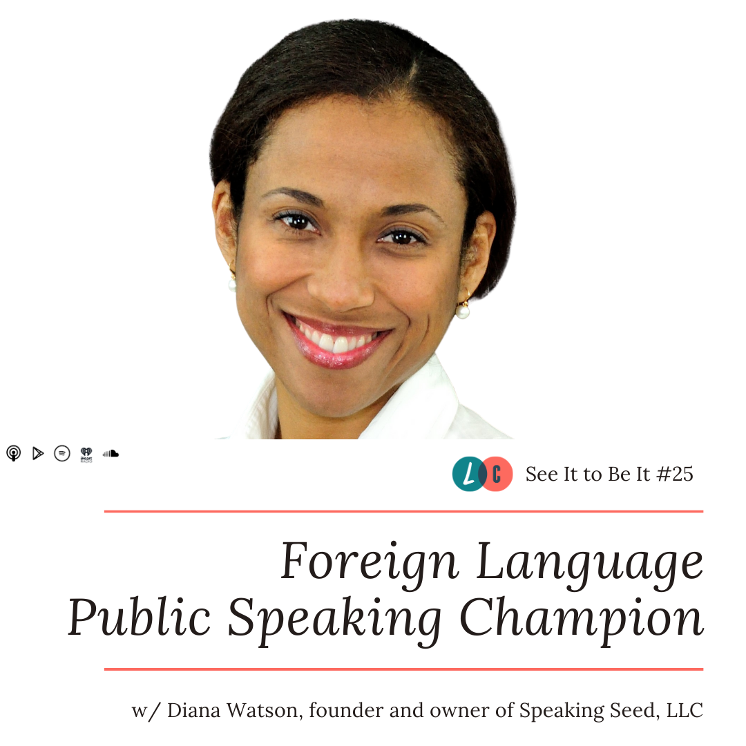 See It to Be It : Foreign Language Public Speaking Champion (w/ Diana Watson) episode artwork