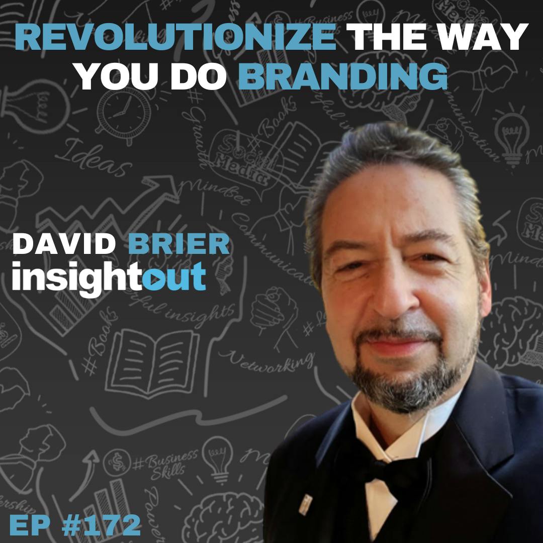 Revolutionize the Way You do Branding with David Brier